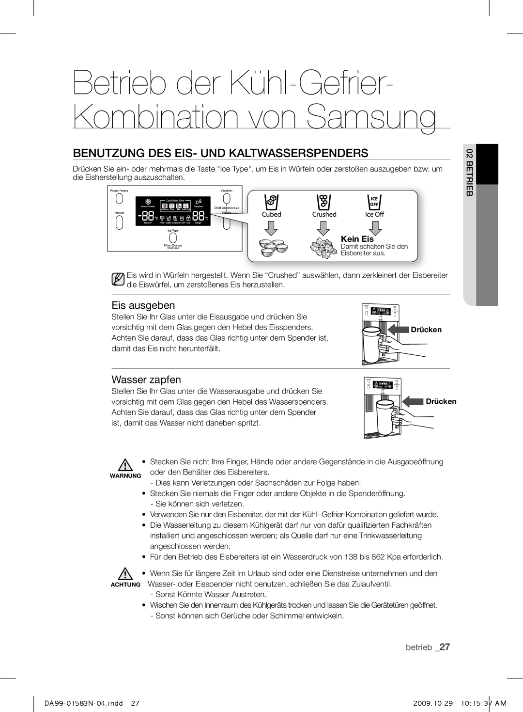 Samsung RSH1UHPE1/XEG, RSH1FHPE1/XEG, RSH1SHPE1/XEG Benutzung DES EIS- UND Kaltwasserspenders, Eis ausgeben, Wasser zapfen 