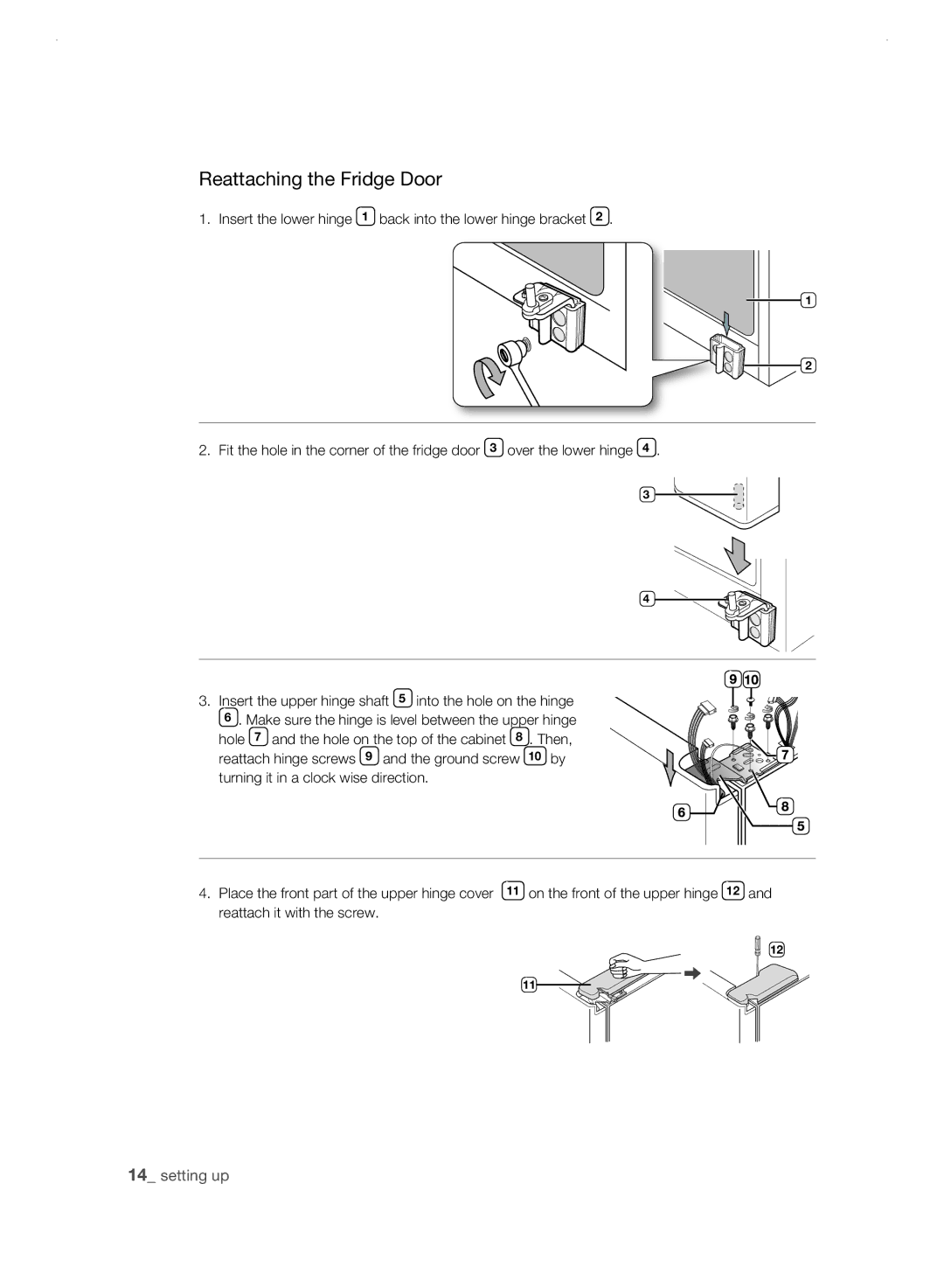 Samsung RSH3FTPE1/JUM, RSH1FLMR1/ZAM, RSH1FLMR1/CHA, RSH3FTPE1/MTR, RSH1FLMR1/TAC manual Reattaching the Fridge Door 