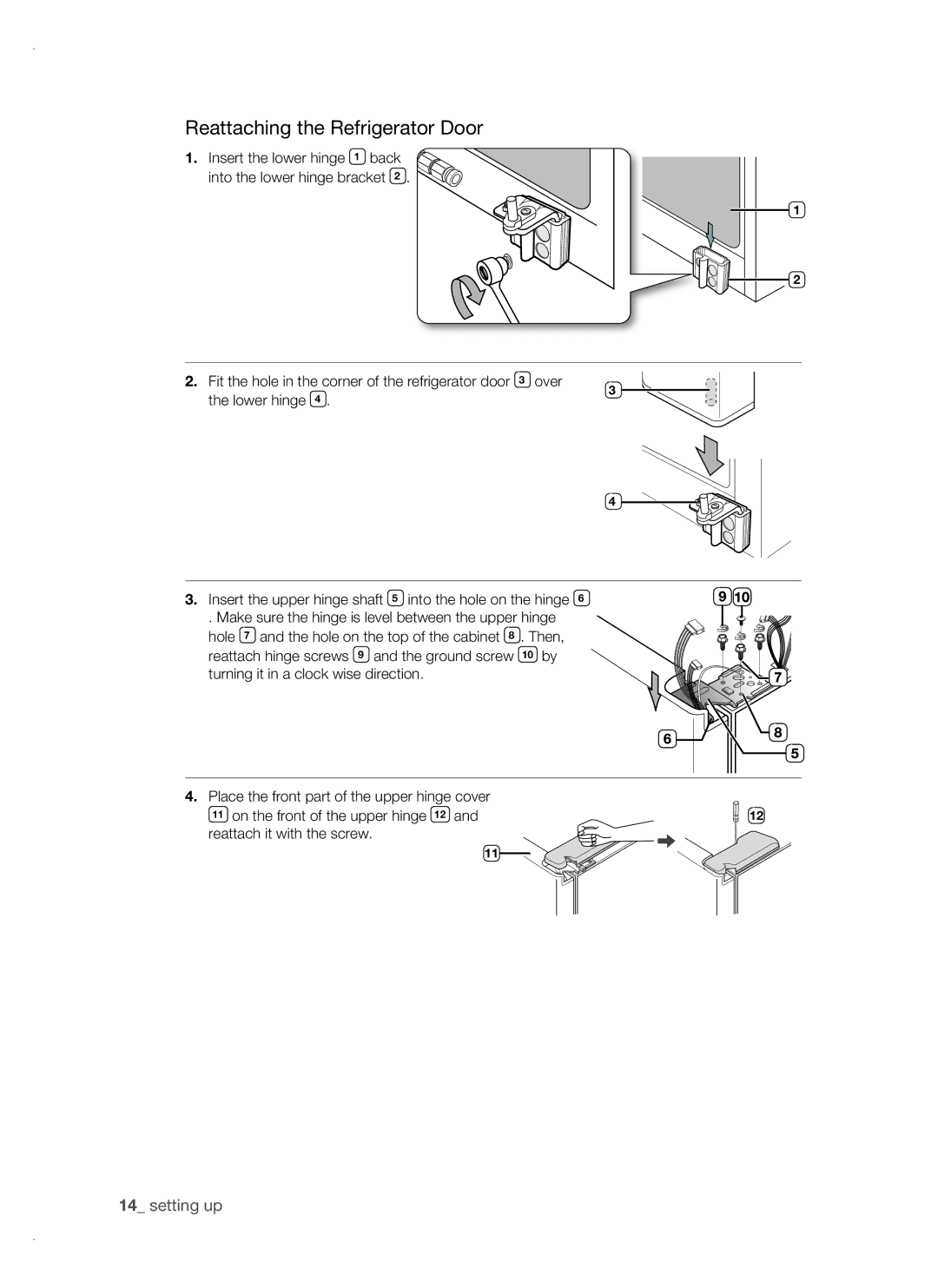 Samsung RSH1FBIS1/BUL, RSH1FTBP1/BUL, RSH1FTBP1/BWT, RSH1DTPE1/BUL, RSH1FBPE1/BUL manual Reattaching the Refrigerator Door 