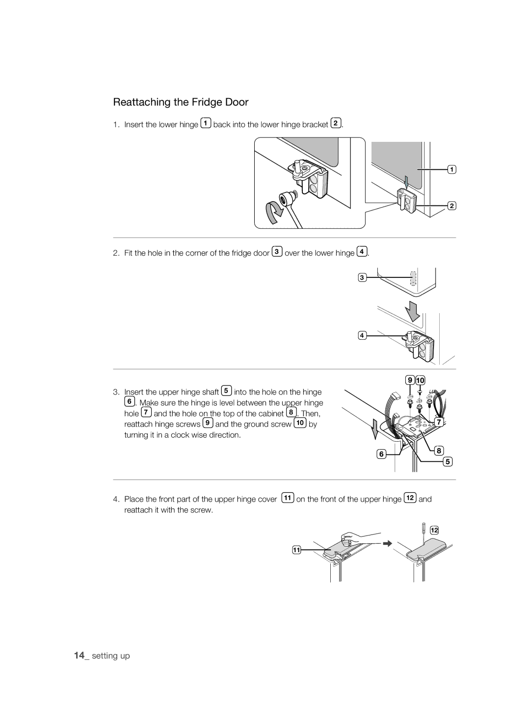 Samsung RSH1DTPE1/BUL, RSH1FTBP1/FAL, RSH1KLBG1/XSS, RSH1FTBP1/BUL, RSH1FTBP1/BWT, RSH1FBPE1/BUL Reattaching the Fridge Door 