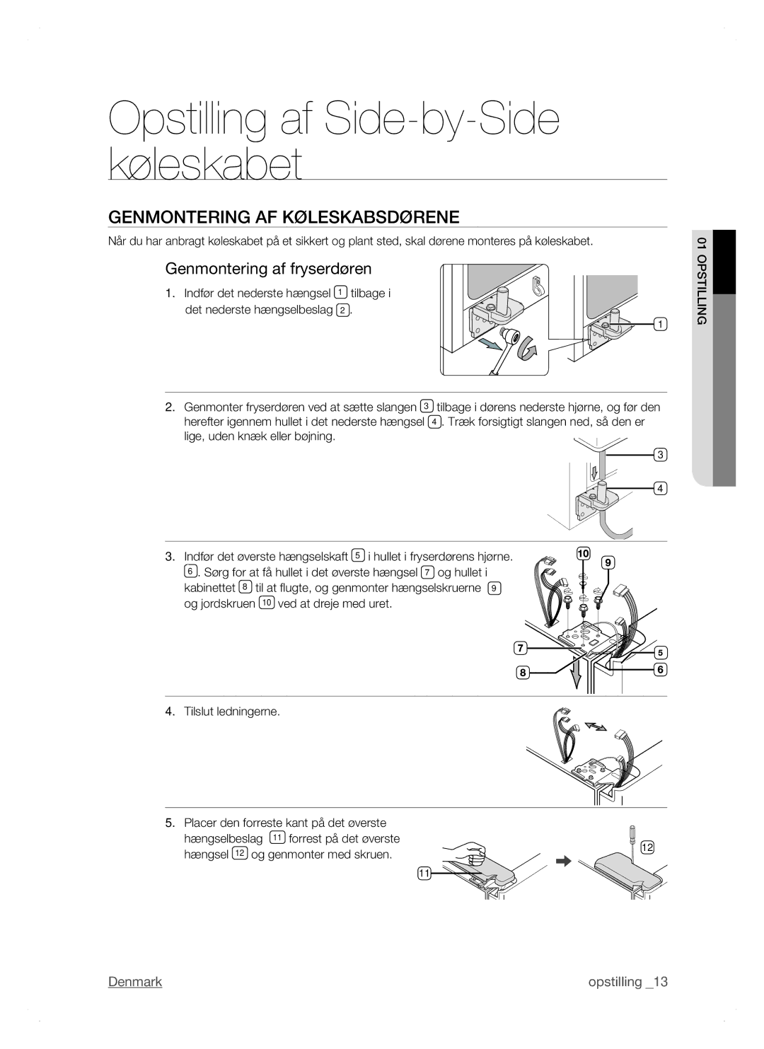 Samsung RSH1DTSW1/XEE, RSH1FTPE1/XEE, RSH1NTSW1/XEE manual Genmontering AF Køleskabsdørene, Genmontering af fryserdøren 