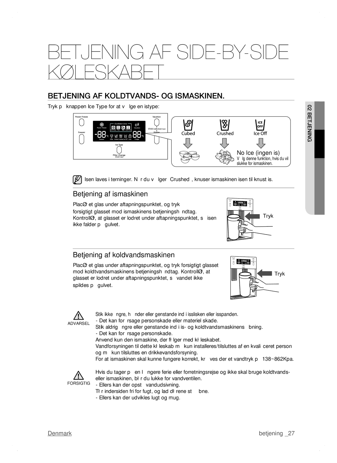 Samsung RSH1DTRS1/XEE Betjening AF KOLDTVANDS- OG Ismaskinen, Betjening af ismaskinen, Betjening af koldvandsmaskinen 