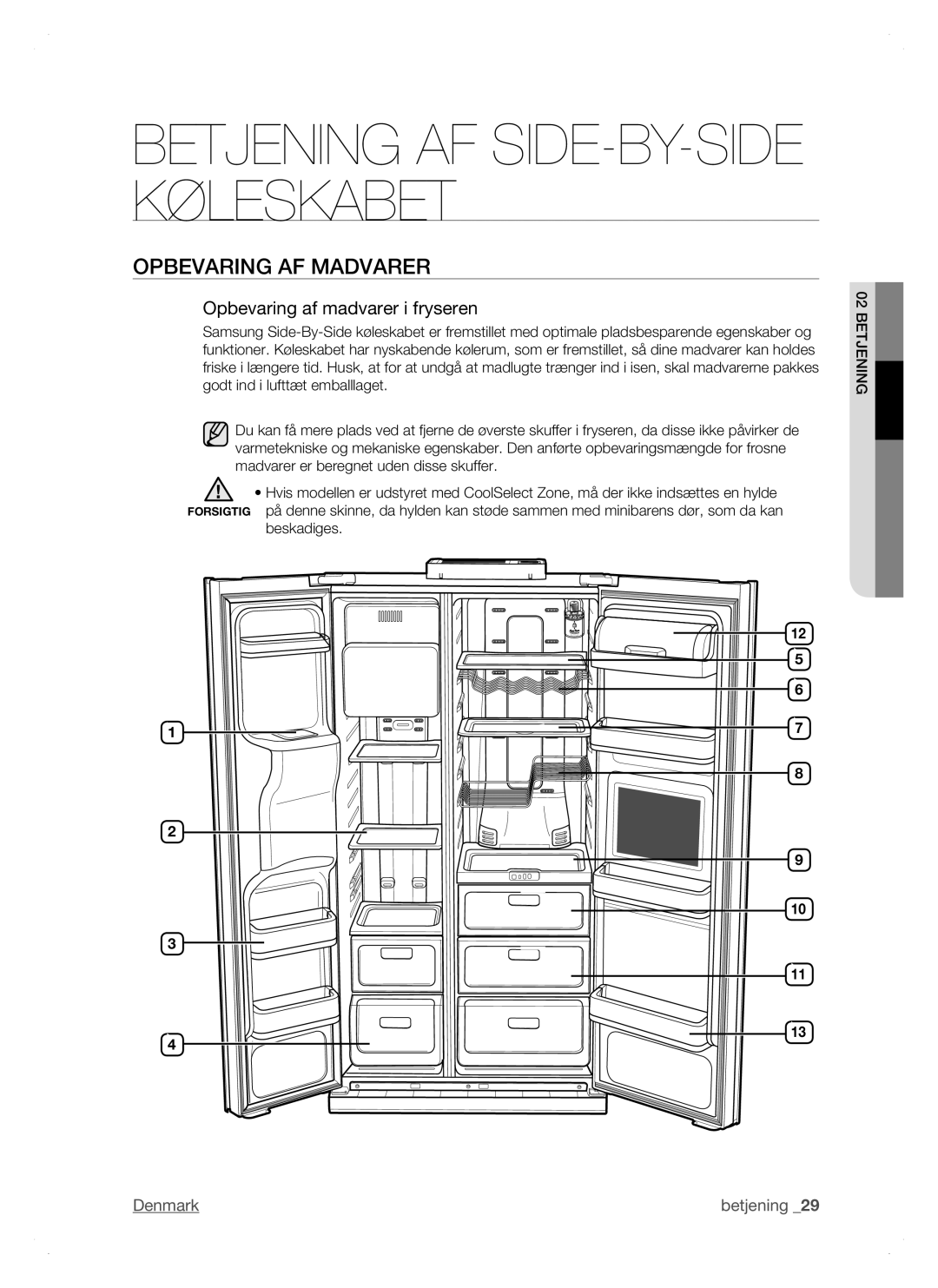 Samsung RSH1JTRS1/XEE, RSH1FTPE1/XEE, RSH1DTSW1/XEE, RSH1NTSW1/XEE Opbevaring AF Madvarer, Opbevaring af madvarer i fryseren 