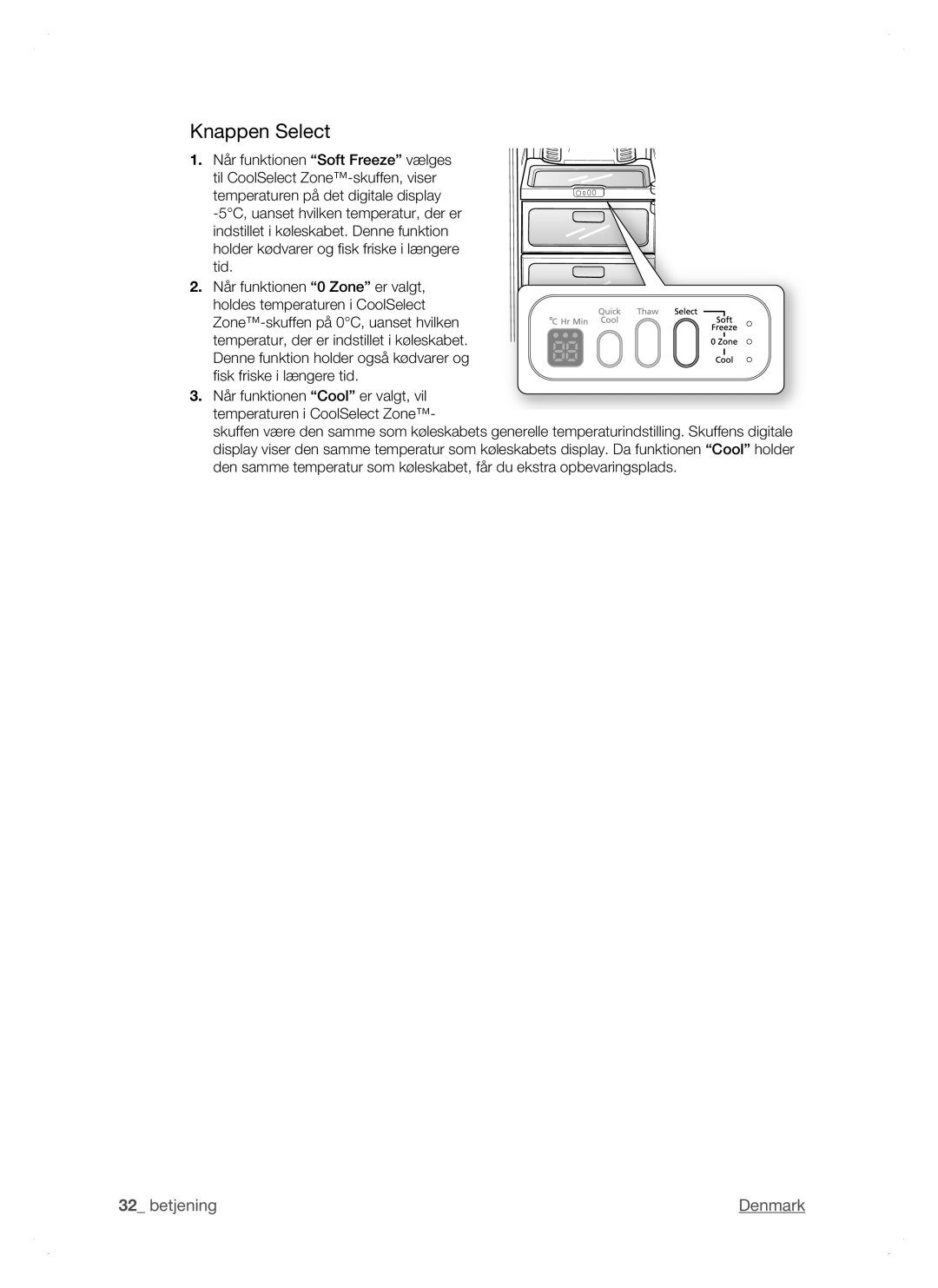 Samsung RSH1NTSW1/XEE, RSH1FTPE1/XEE, RSH1DTSW1/XEE, RSH1DTRS1/XEE, RSH1DTPE1/XEE, RSH1JTRS1/XEE manual Knappen Select 