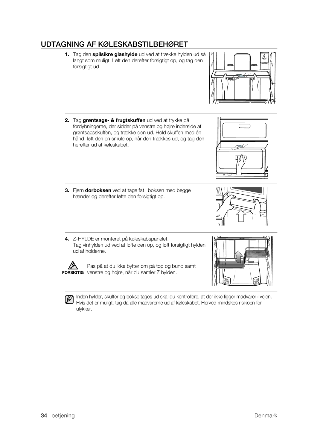 Samsung RSH1DTPE1/XEE, RSH1FTPE1/XEE, RSH1DTSW1/XEE, RSH1NTSW1/XEE, RSH1DTRS1/XEE manual Udtagning AF Køleskabstilbehøret 