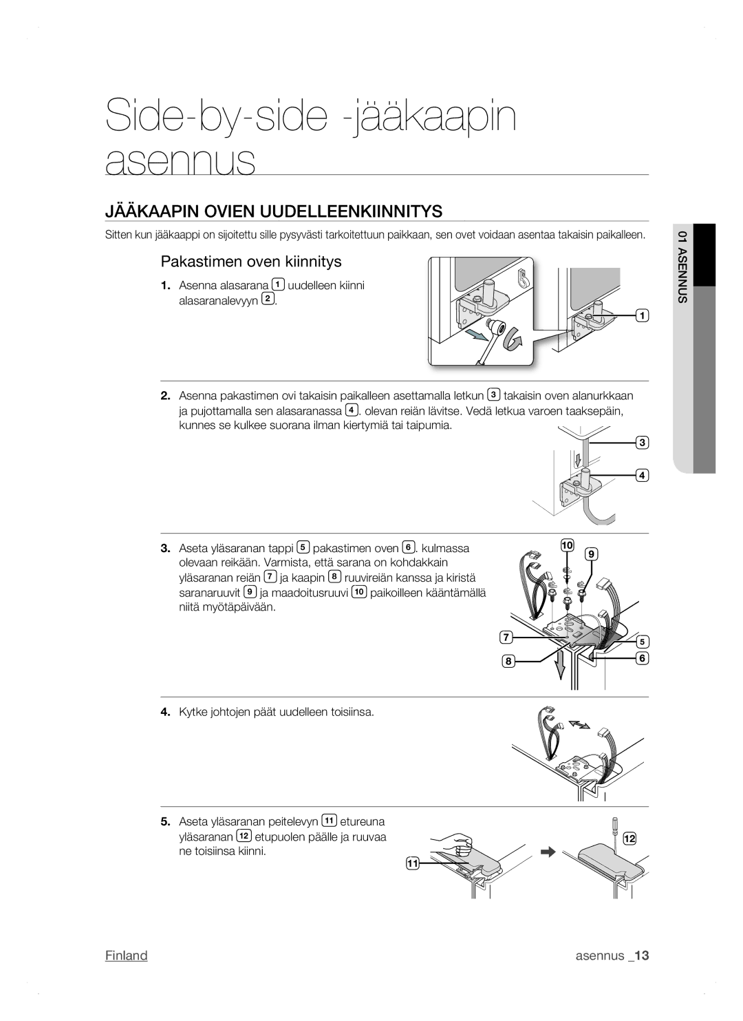 Samsung RSH1DTSW1/XEE, RSH1FTPE1/XEE, RSH1NTSW1/XEE manual Jääkaapin Ovien Uudelleenkiinnitys, Pakastimen oven kiinnitys 