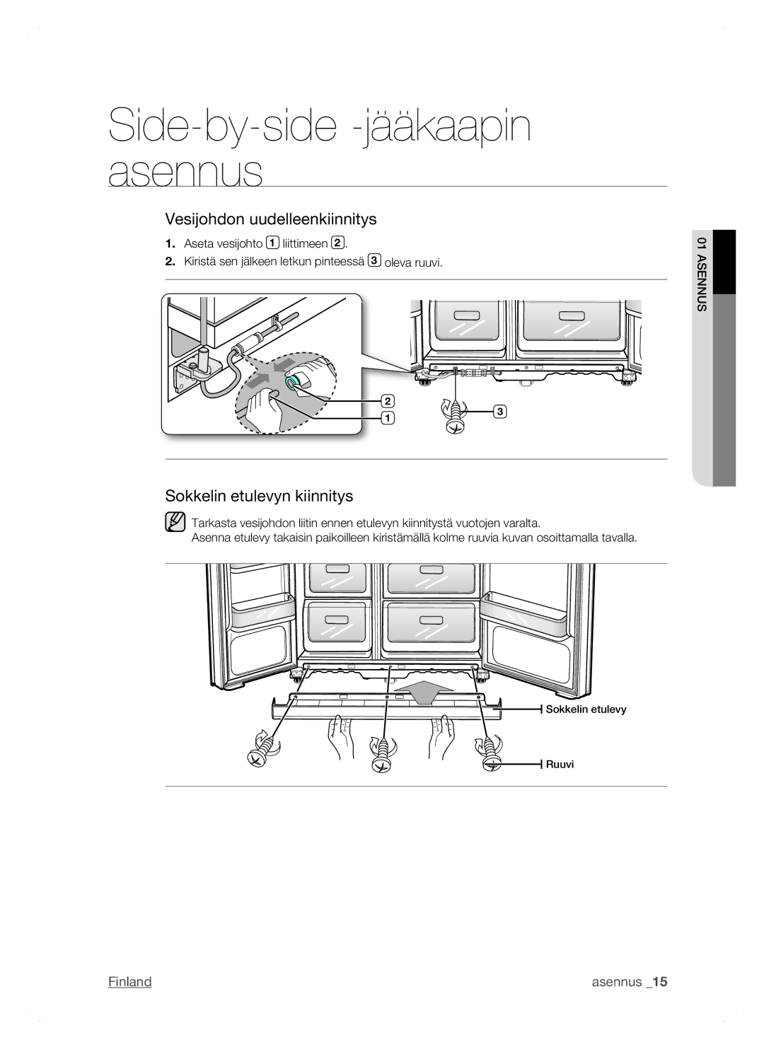 Samsung RSH1DTRS1/XEE, RSH1FTPE1/XEE, RSH1DTSW1/XEE manual Vesijohdon uudelleenkiinnitys, Sokkelin etulevyn kiinnitys 