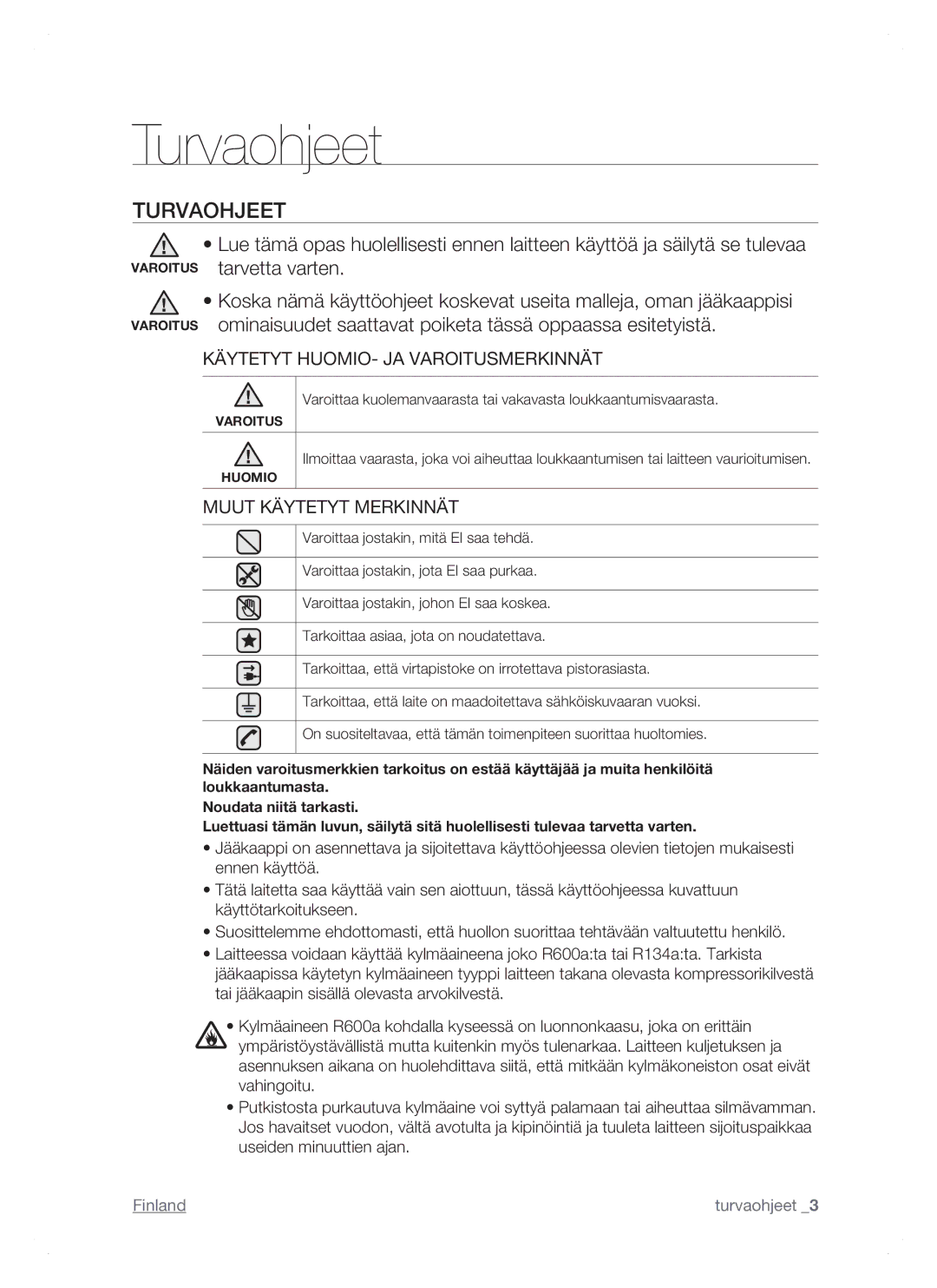 Samsung RSH1DTRS1/XEE, RSH1FTPE1/XEE, RSH1DTSW1/XEE, RSH1NTSW1/XEE, RSH1DTPE1/XEE, RSH1JTRS1/XEE manual Turvaohjeet 