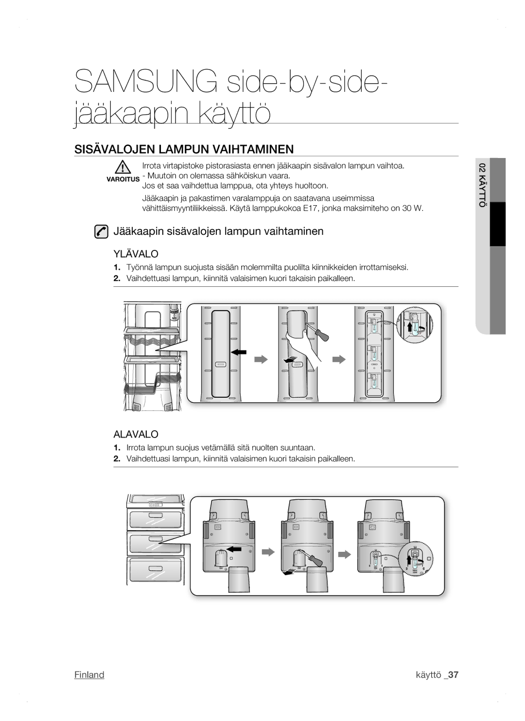 Samsung RSH1DTSW1/XEE, RSH1FTPE1/XEE manual Sisävalojen Lampun Vaihtaminen, Jääkaapin sisävalojen lampun vaihtaminen 