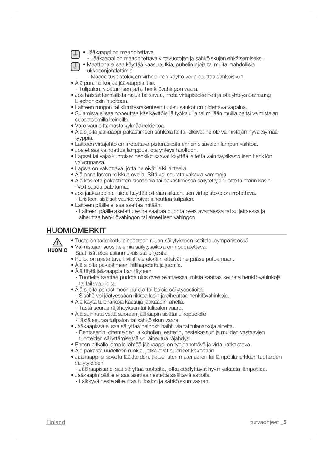 Samsung RSH1JTRS1/XEE, RSH1FTPE1/XEE, RSH1DTSW1/XEE, RSH1NTSW1/XEE, RSH1DTRS1/XEE, RSH1DTPE1/XEE manual Huomiomerkit 