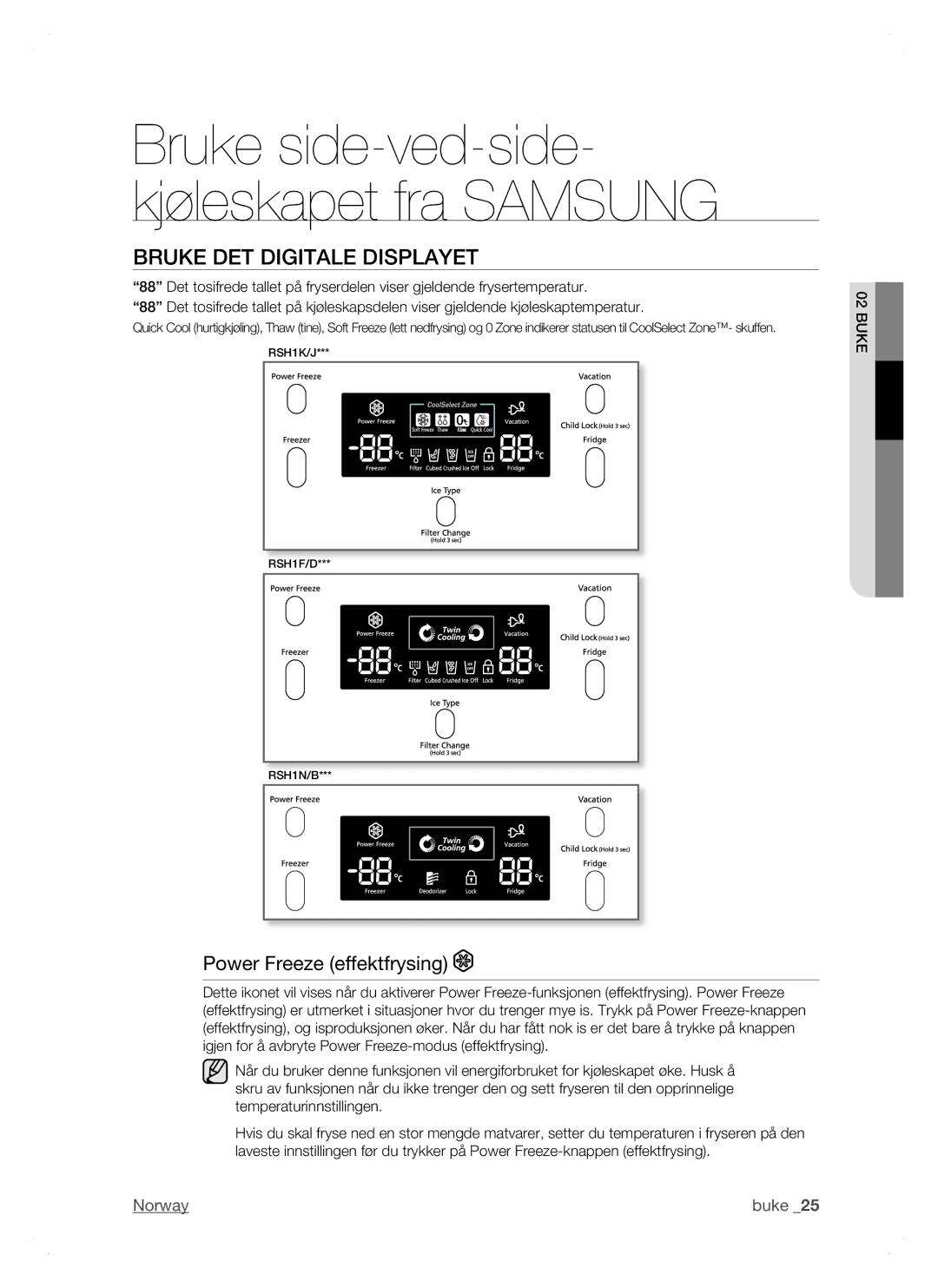 Samsung RSH1DTSW1/XEE, RSH1FTPE1/XEE, RSH1NTSW1/XEE, RSH1DTRS1/XEE Bruke DET Digitale Displayet, Power Freeze effektfrysing 