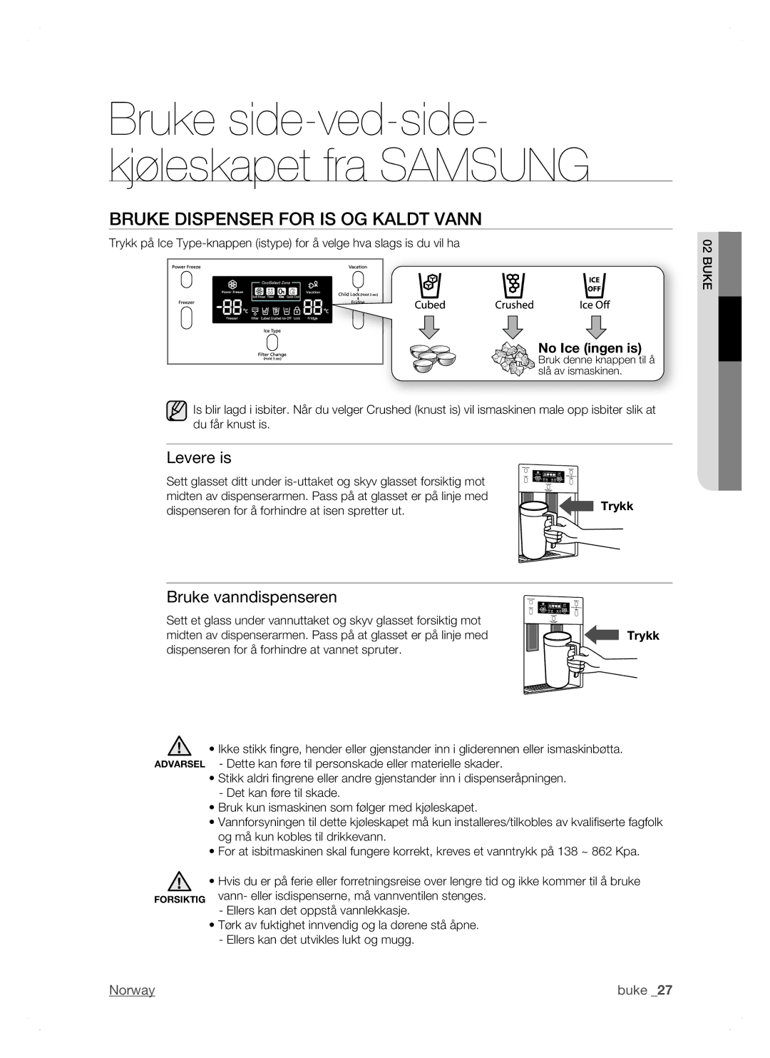 Samsung RSH1DTRS1/XEE, RSH1FTPE1/XEE, RSH1DTSW1/XEE Bruke Dispenser for is OG Kaldt Vann, Levere is, Bruke vanndispenseren 