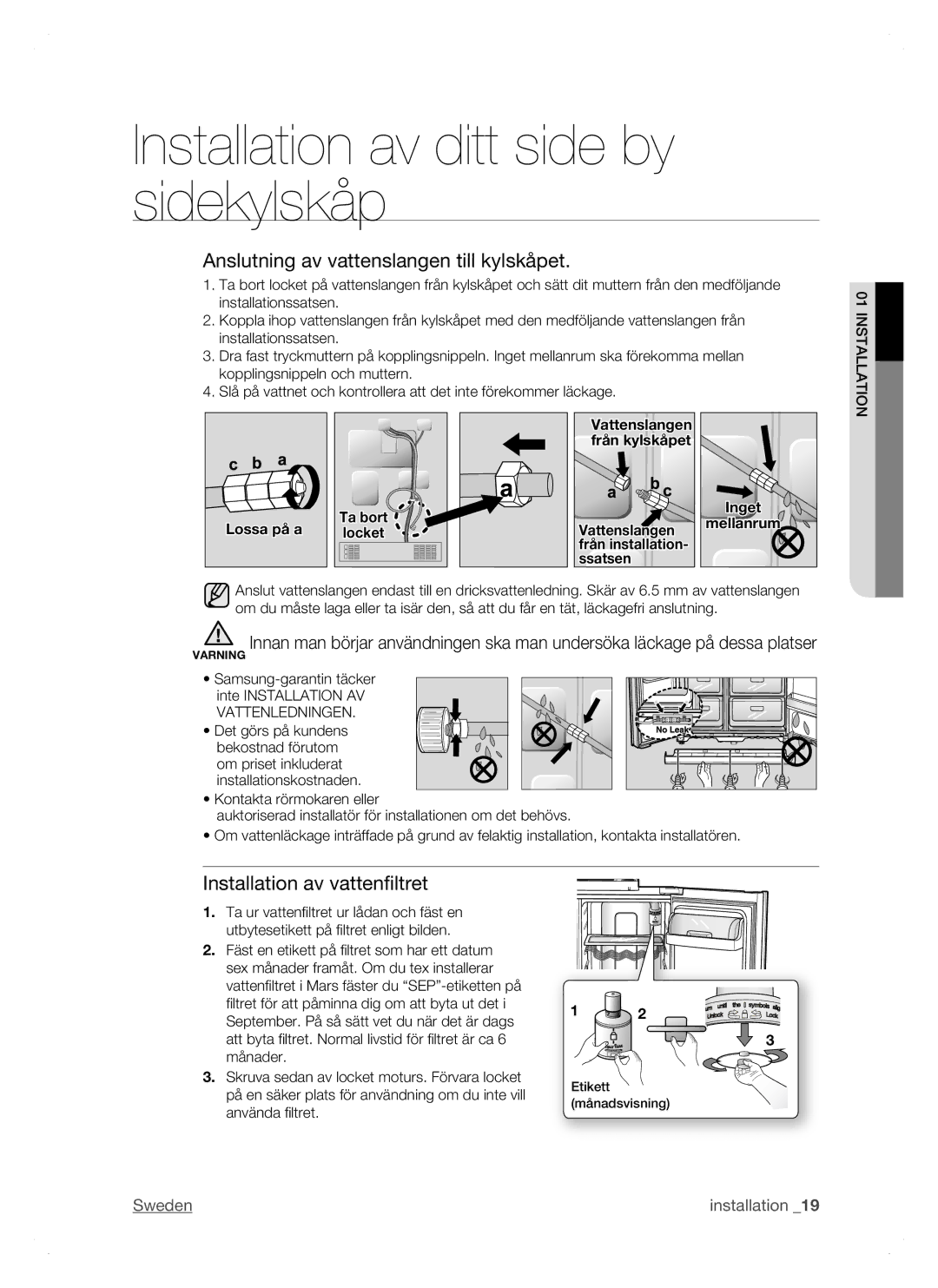 Samsung RSH1DTSW1/XEE, RSH1FTPE1/XEE manual Anslutning av vattenslangen till kylskåpet, Installation av vattenfiltret 