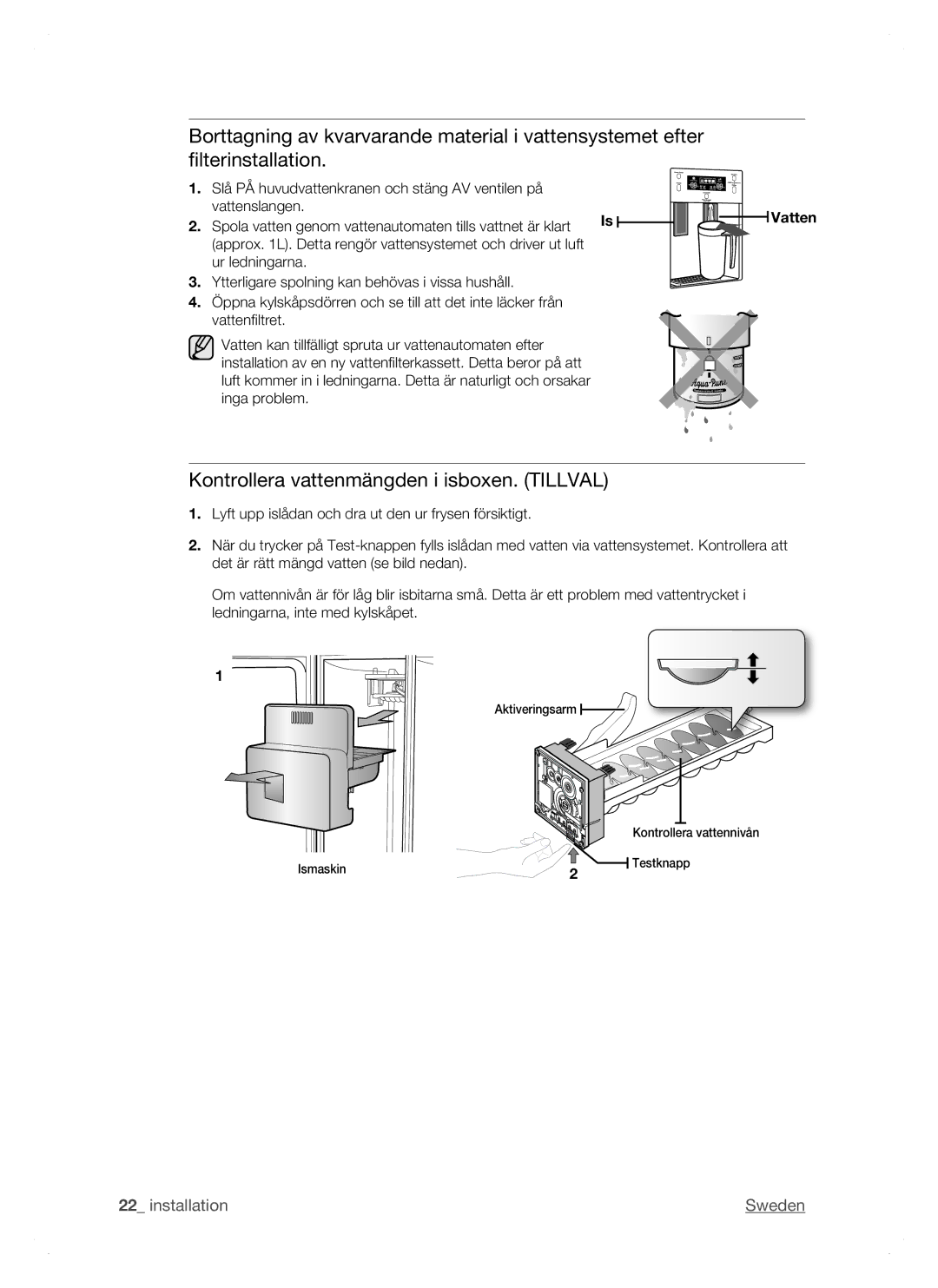 Samsung RSH1DTPE1/XEE, RSH1FTPE1/XEE, RSH1DTSW1/XEE, RSH1NTSW1/XEE manual Kontrollera vattenmängden i isboxen. Tillval 