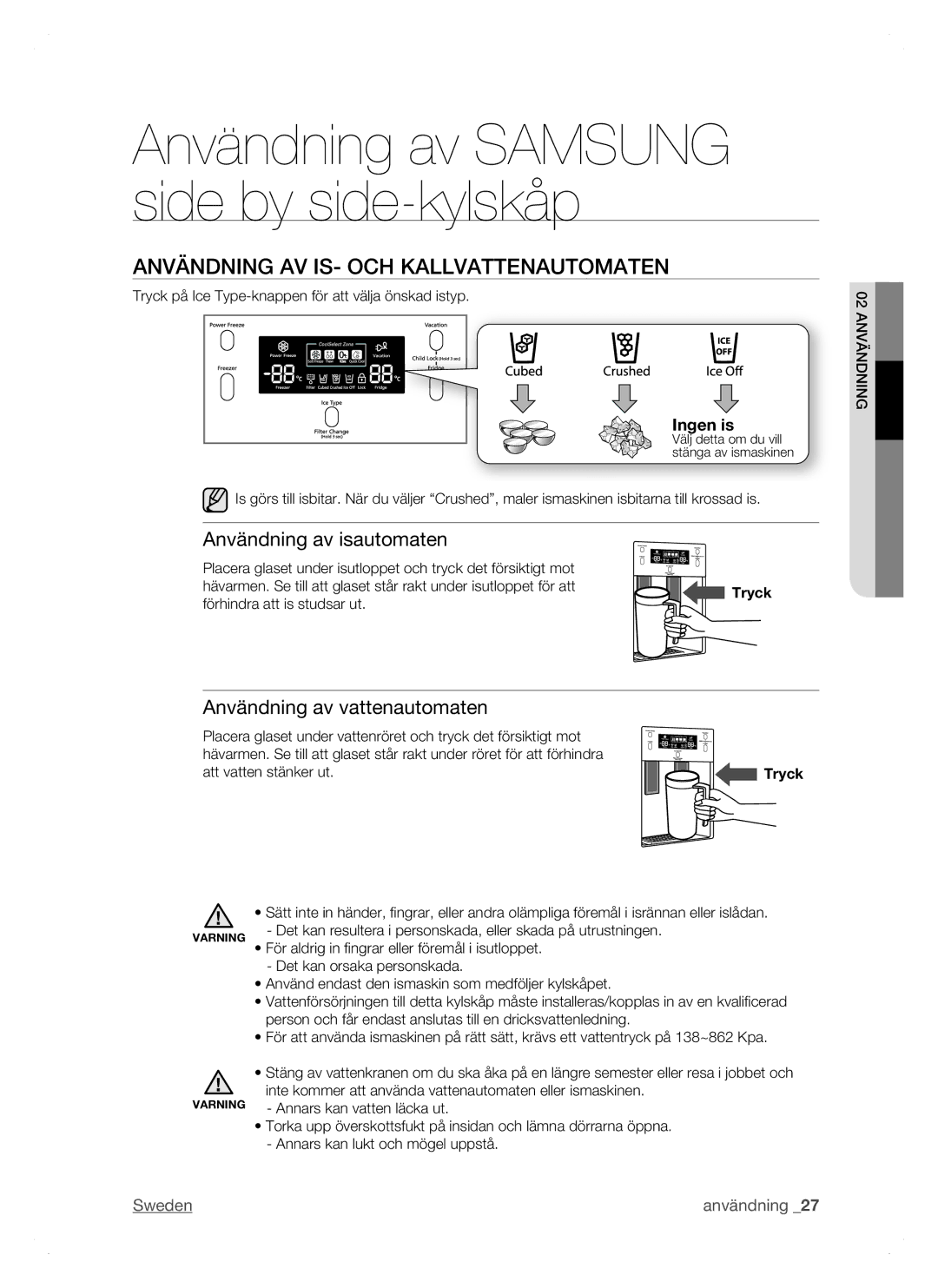 Samsung RSH1DTRS1/XEE Användning AV IS- OCH Kallvattenautomaten, Användning av isautomaten, Användning av vattenautomaten 