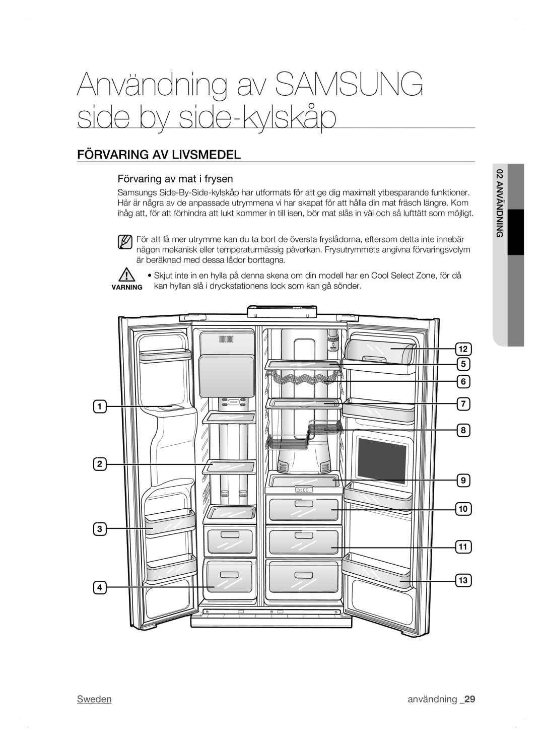 Samsung RSH1JTRS1/XEE, RSH1FTPE1/XEE, RSH1DTSW1/XEE, RSH1NTSW1/XEE manual Förvaring AV Livsmedel, Förvaring av mat i frysen 