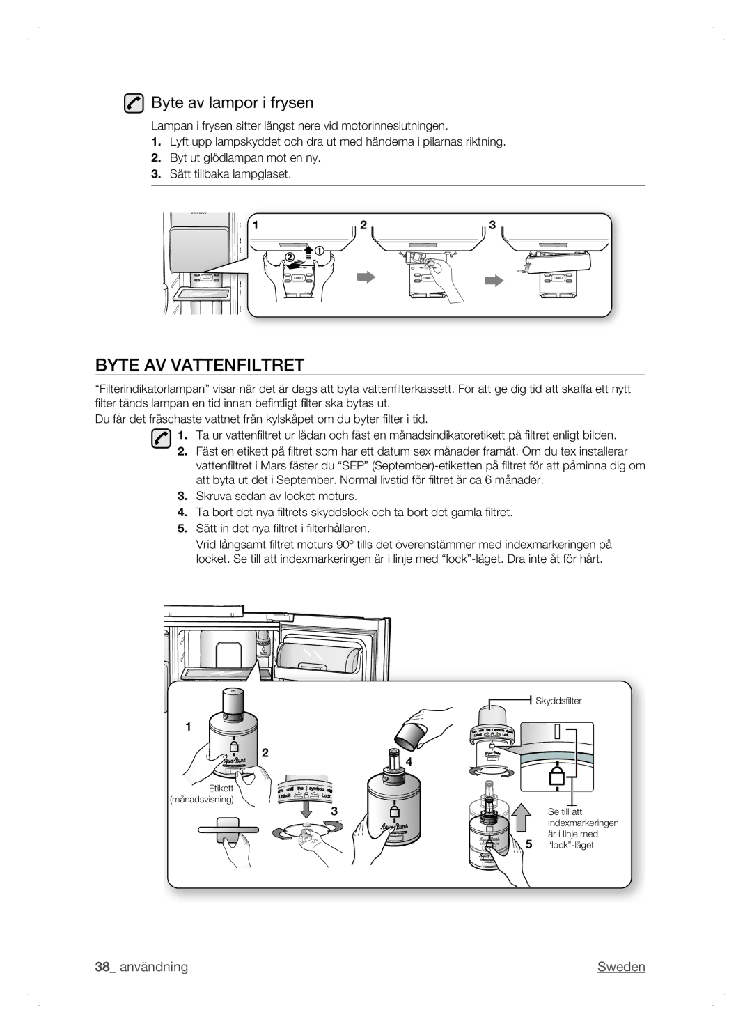 Samsung RSH1NTSW1/XEE, RSH1FTPE1/XEE, RSH1DTSW1/XEE, RSH1DTRS1/XEE manual Byte AV Vattenfiltret, Byte av lampor i frysen 