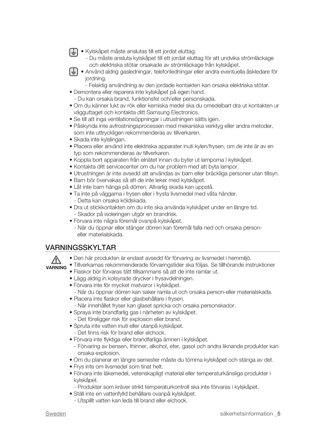 Samsung RSH1JTRS1/XEE, RSH1FTPE1/XEE, RSH1DTSW1/XEE manual Varningsskyltar, Kylskåpet måste anslutas till ett jordat eluttag 