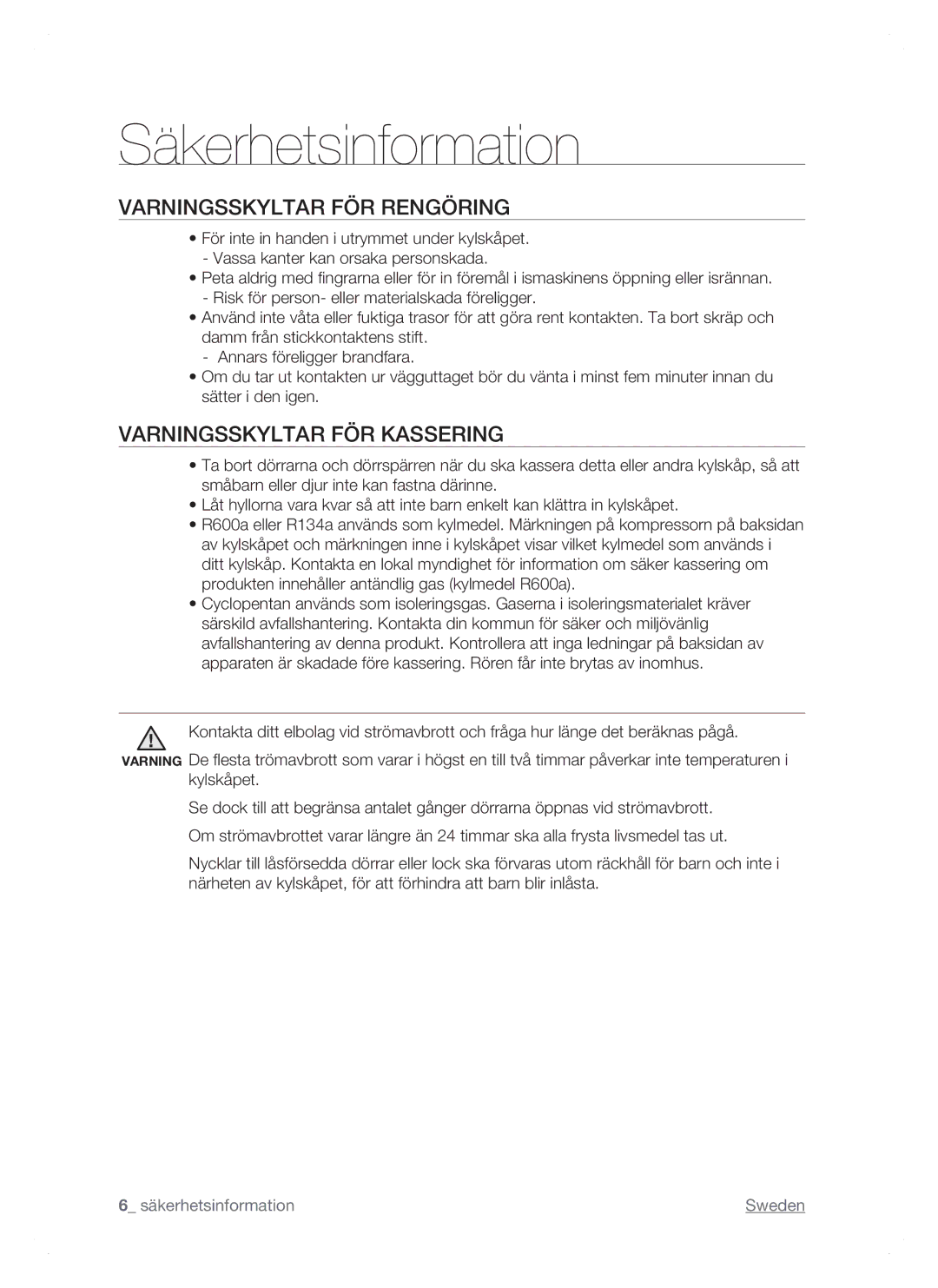 Samsung RSH1FTPE1/XEE, RSH1DTSW1/XEE, RSH1NTSW1/XEE manual Varningsskyltar FÖR Rengöring, Varningsskyltar FÖR Kassering 