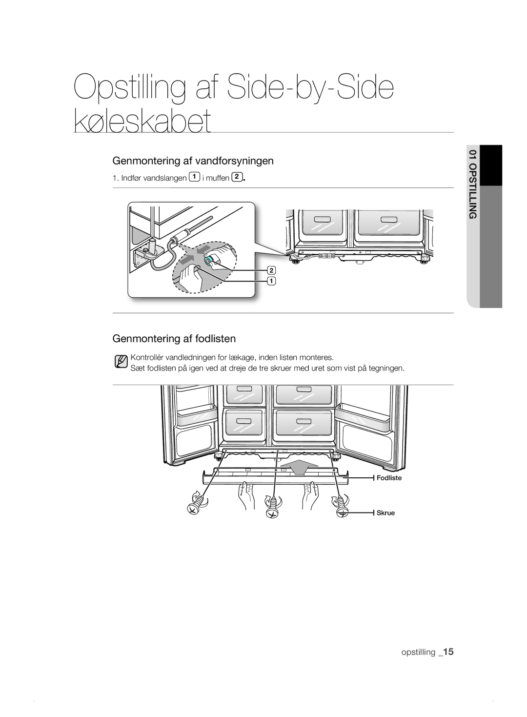 Samsung RSH1DBSW1/XEE, RSH1FTPE1/XEE, RSH1FKPE1/XEE manual Genmontering af vandforsyningen, Genmontering af fodlisten 