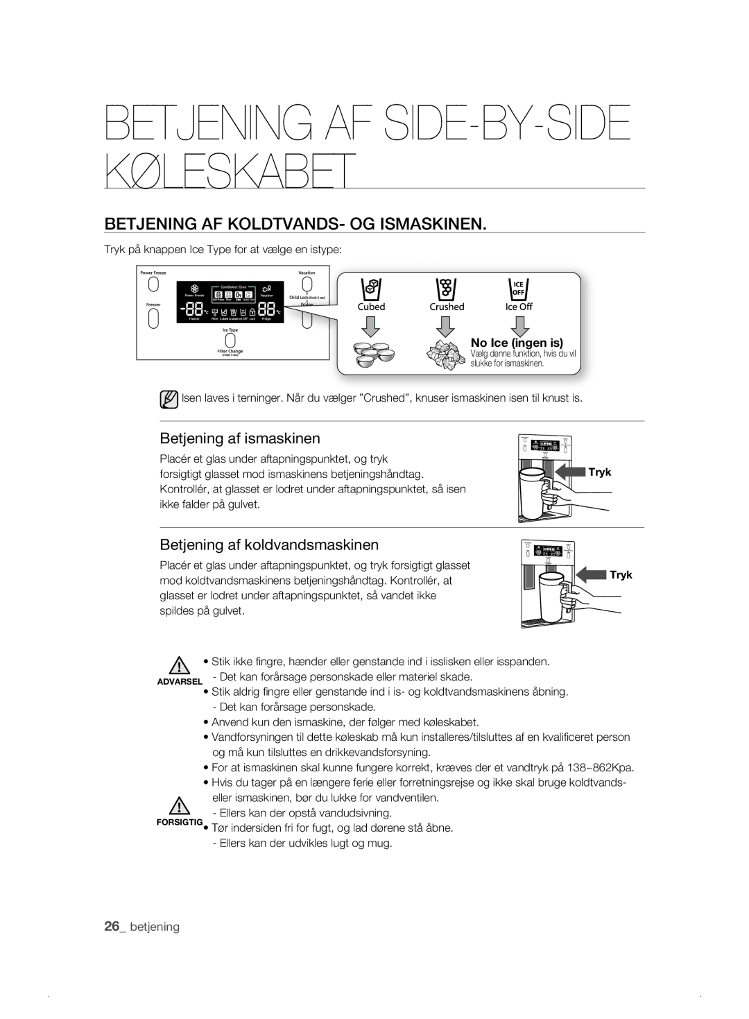 Samsung RSH1KLBG1/XEE Betjening AF KOLDTVANDS- OG Ismaskinen, Betjening af ismaskinen, Betjening af koldvandsmaskinen 