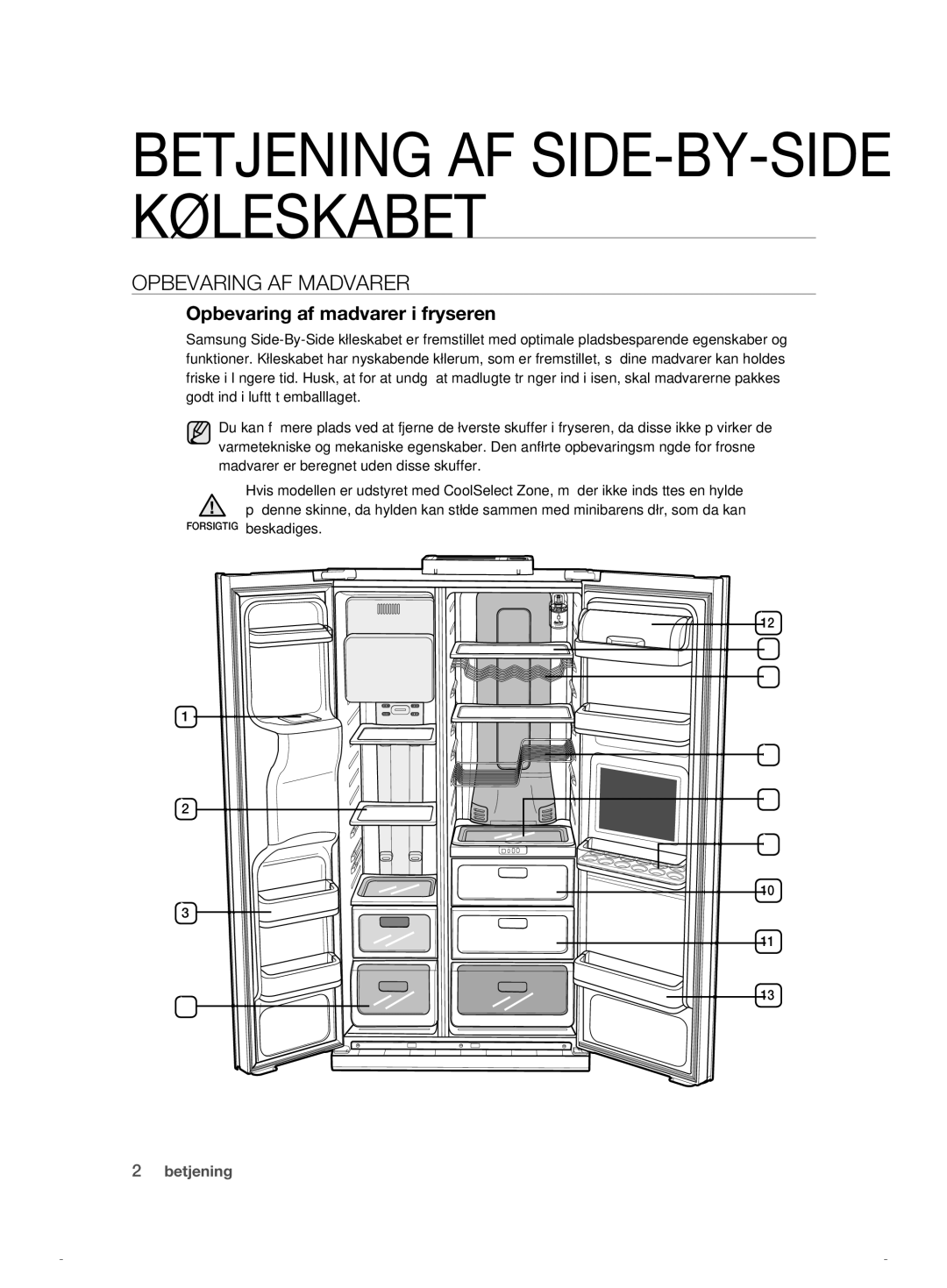 Samsung RSH1NTSW1/XEE, RSH1FTPE1/XEE, RSH1FKPE1/XEE, RSH1DASW1/XEE Opbevaring AF Madvarer, Opbevaring af madvarer i fryseren 