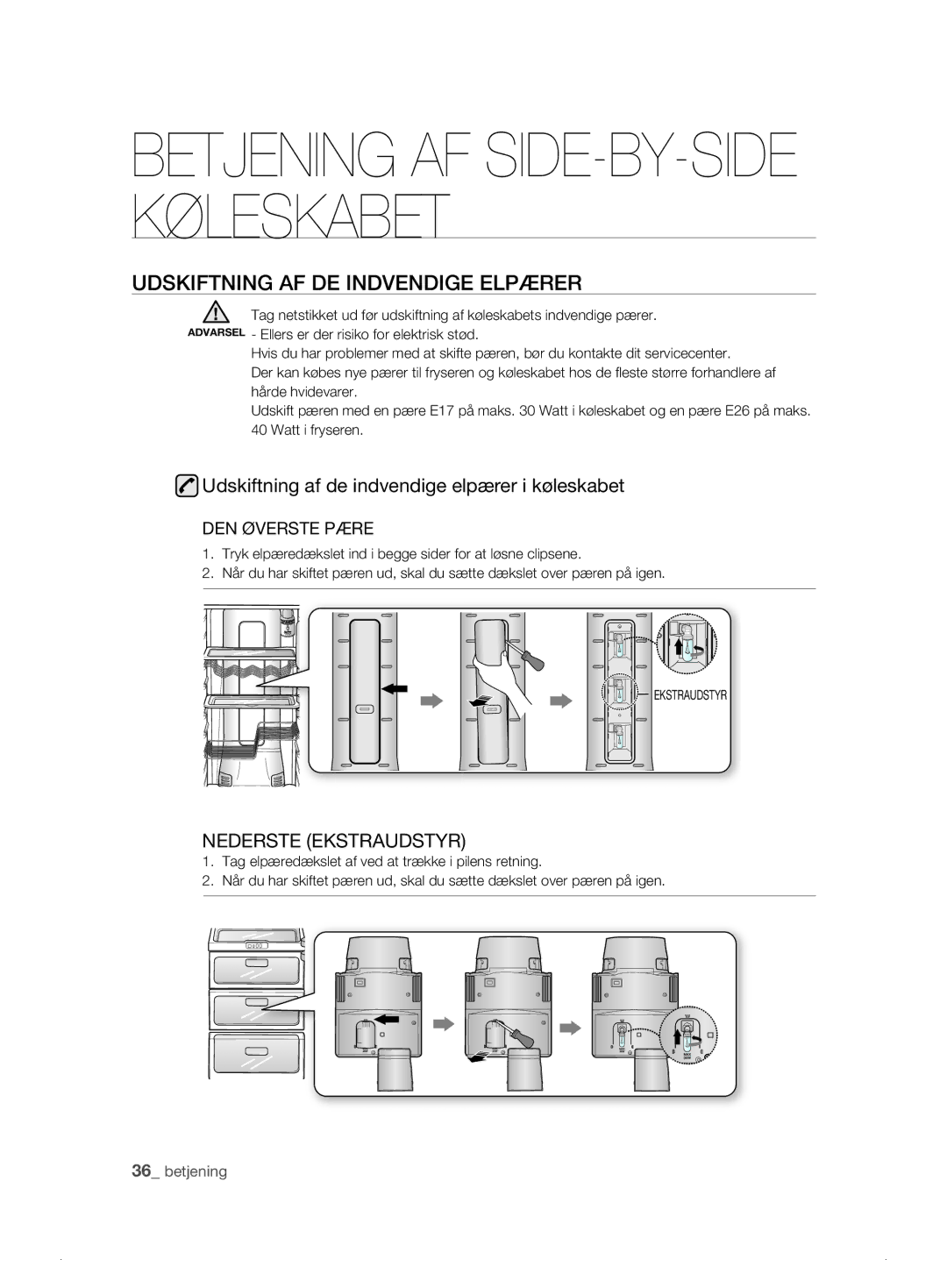 Samsung RSH1JTRS1/XEE manual Udskiftning AF DE Indvendige Elpærer, Udskiftning af de indvendige elpærer i køleskabet 