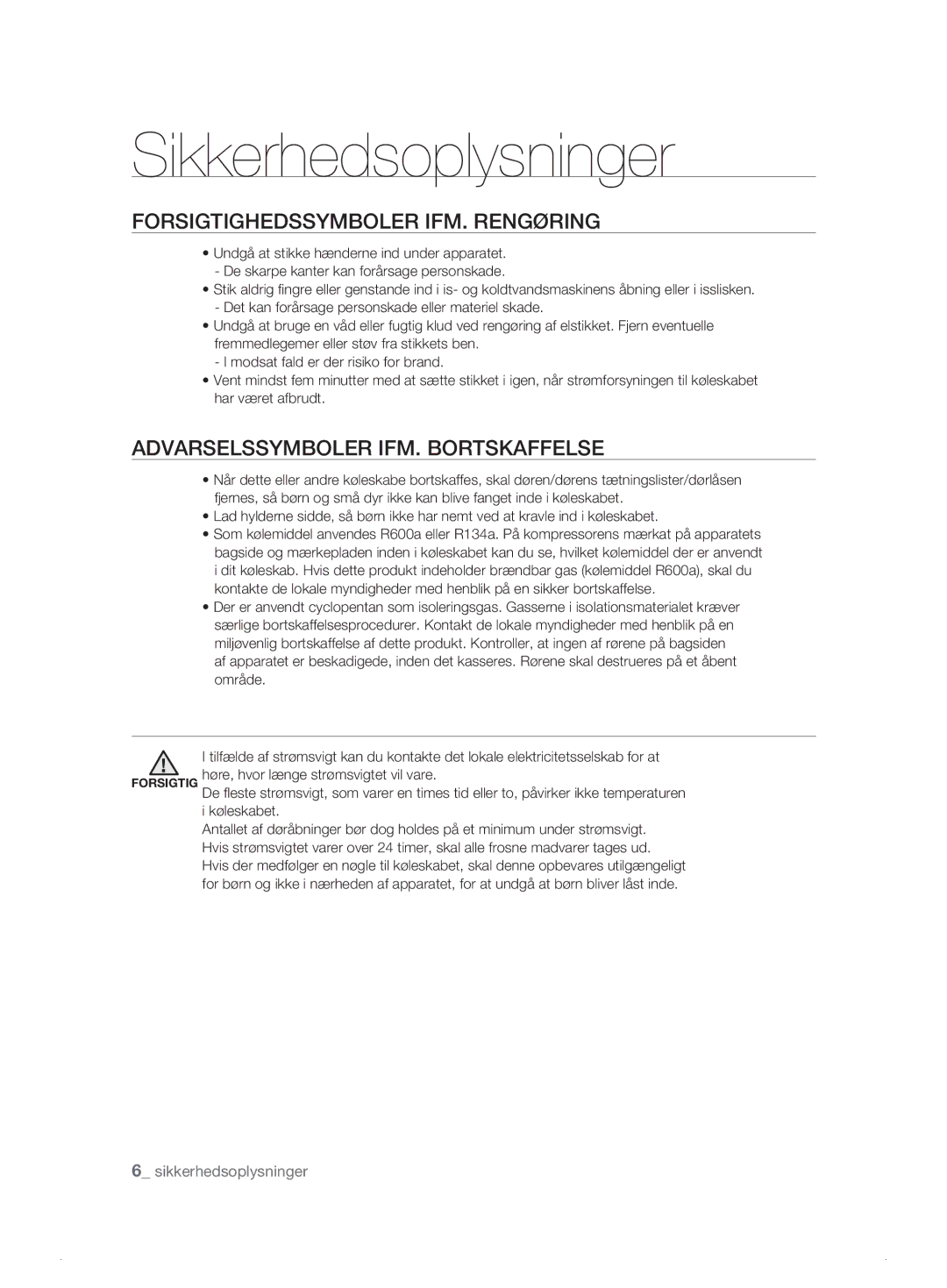 Samsung RSH1DKSW1/XEE, RSH1FTPE1/XEE, RSH1FKPE1/XEE, RSH1DASW1/XEE, RSH1DBRS1/XEE manual Forsigtighedssymboler IFM. Rengøring 