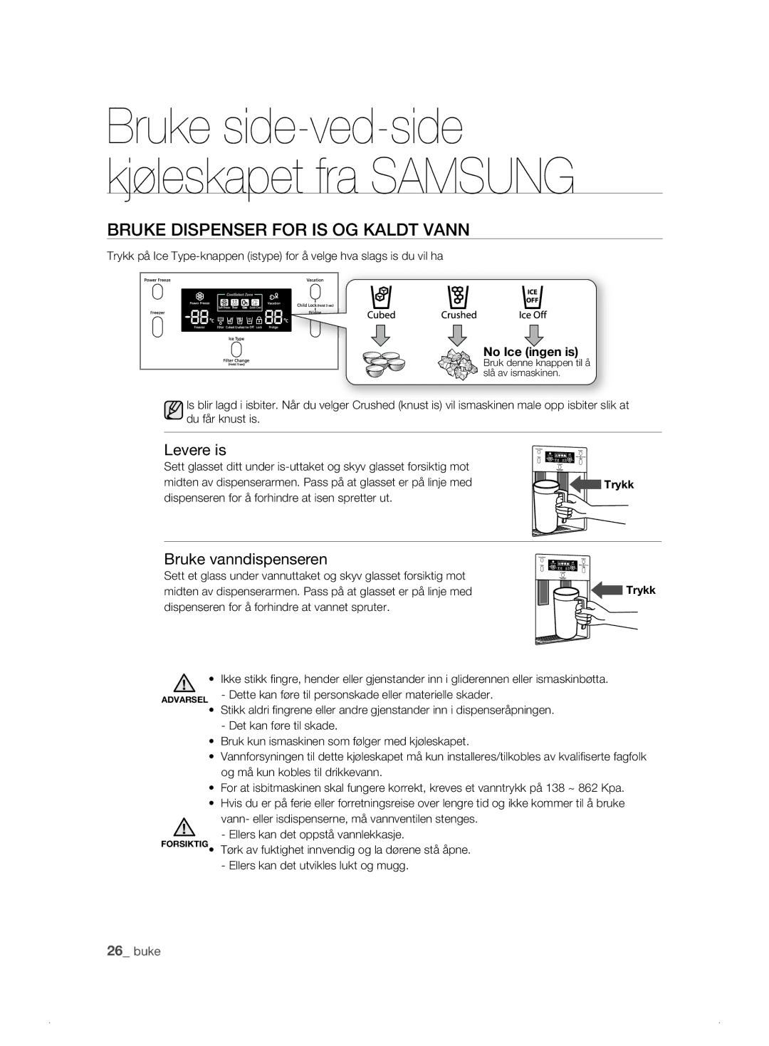 Samsung RSH1KLBG1/XEE, RSH1FTPE1/XEE, RSH1FKPE1/XEE Bruke Dispenser for is OG Kaldt Vann, Levere is, Bruke vanndispenseren 