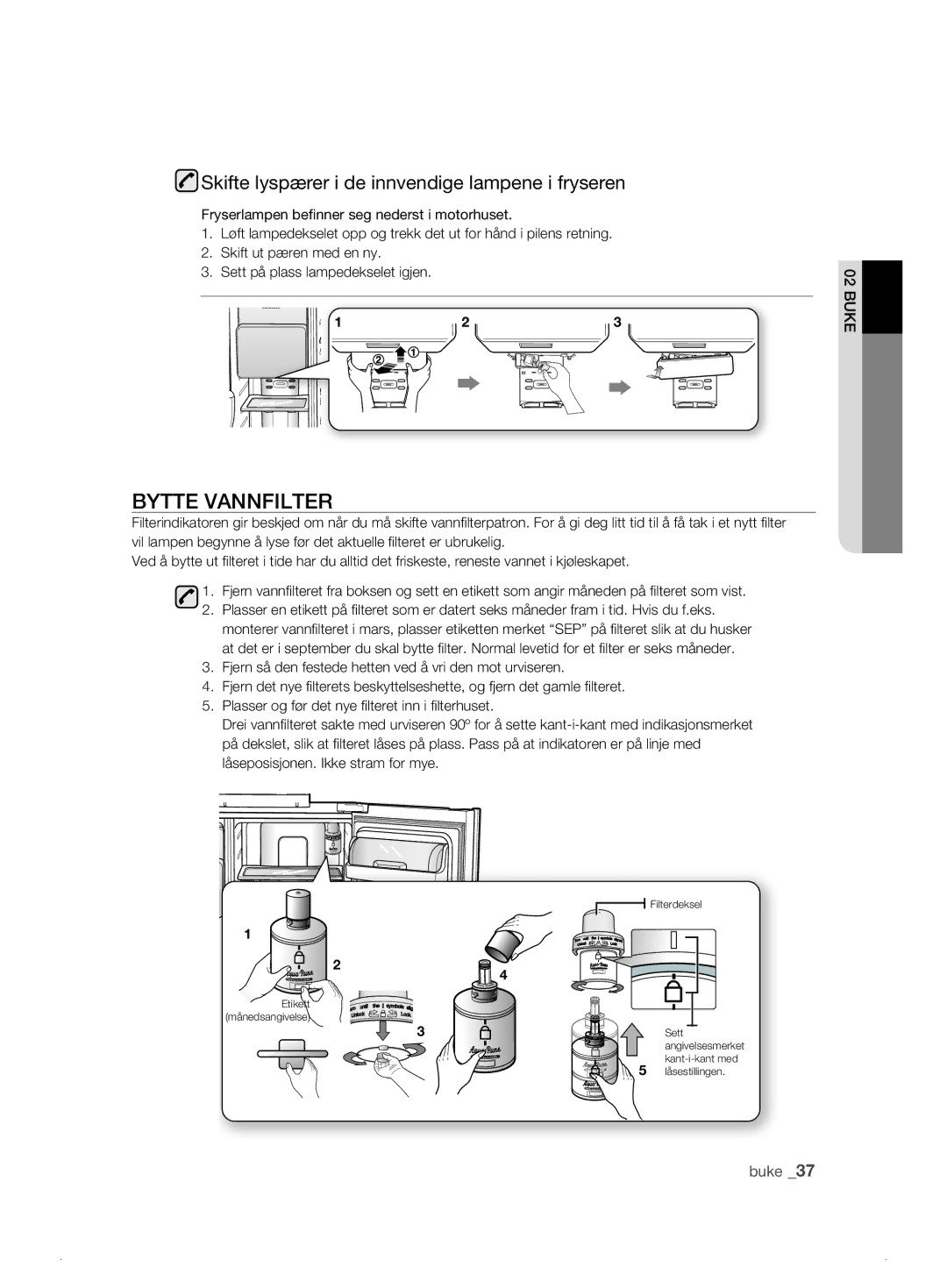 Samsung RSH1NKRS1/XEE, RSH1FTPE1/XEE, RSH1FKPE1/XEE Bytte Vannfilter, Skifte lyspærer i de innvendige lampene i fryseren 