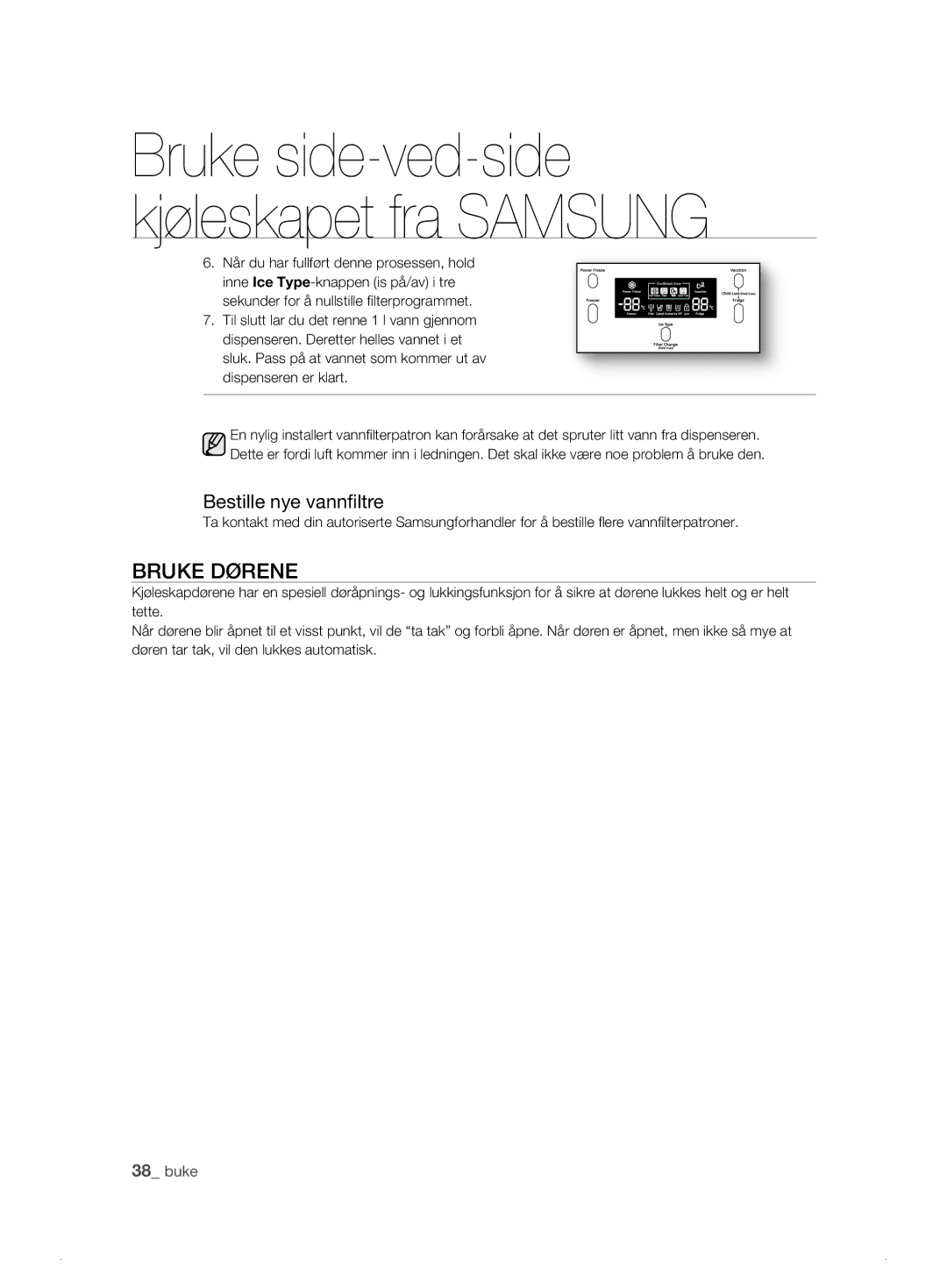 Samsung RSH1FTPE1/XEE, RSH1FKPE1/XEE manual Bruke Dørene, Bestille nye vannfiltre, Når du har fullført denne prosessen, hold 