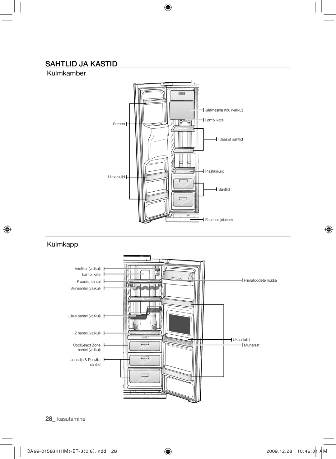 Samsung RSH1FTPE1/BWT, RSH1FTRS1/BWT, RSH1FTIS1/BWT, RSH1FTBP1/BWT, RS21HNTRS1/BWT Sahtlid ja kastid, Külmkamber, Külmkapp 