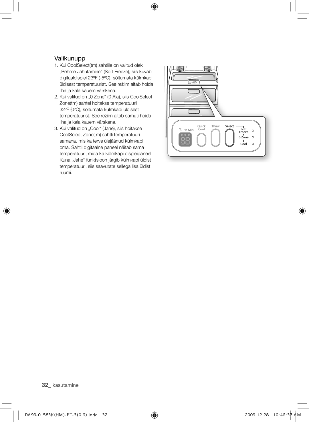 Samsung RSH1FLMR1/BWT, RSH1FTRS1/BWT, RSH1FTIS1/BWT, RSH1FTBP1/BWT, RS21HNTRS1/BWT, RSH1KLMR1/BWT, RSH1NTPE1/BWT Valikunupp 