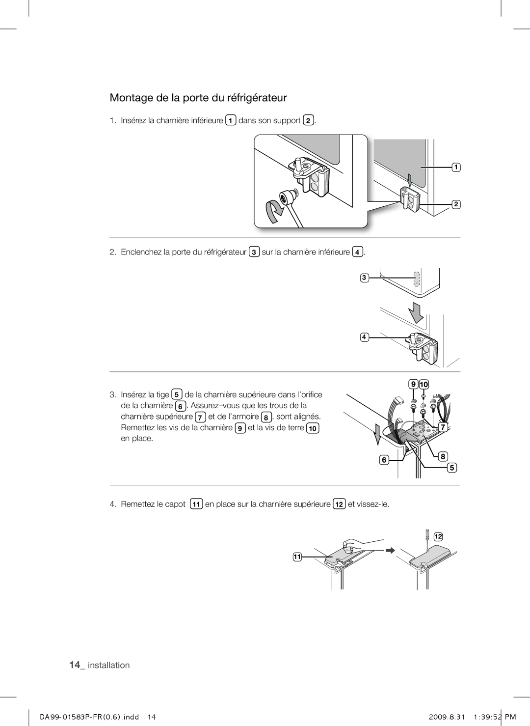 Samsung RSH1FEIS1/XEF, RSH1FTRS1/BWT, RSH1FTMH1/XEF, RSH1FTIS1/BWT, RSH1DEIS1/XEF manual Montage de la porte du réfrigérateur 