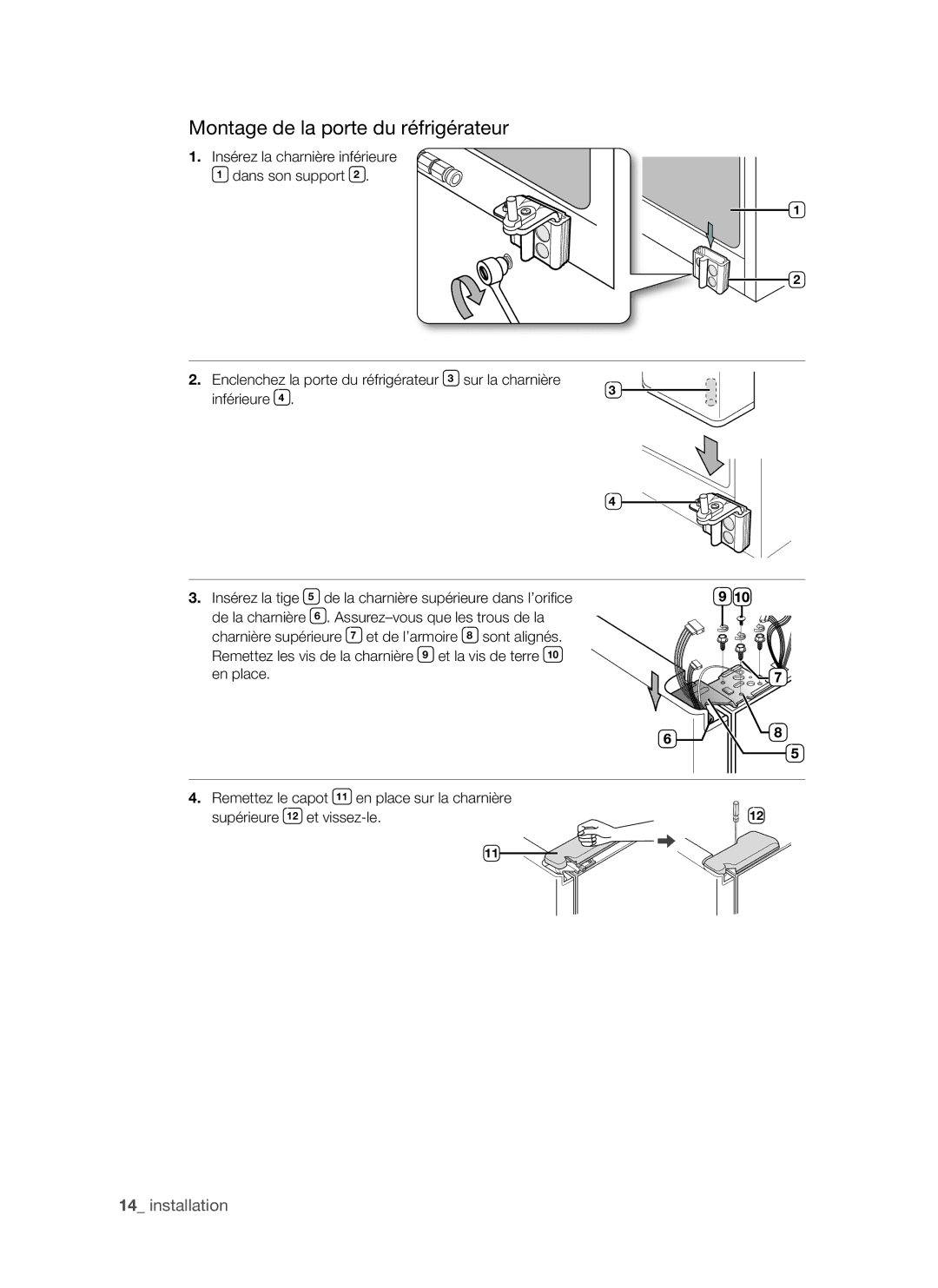 Samsung RSH1FTSW1/XEF, RSH1FTRS1/BWT, RSH1FTMH1/XEF, RSH1DTMH1/XEF, RSH1FTRS1/XEF manual Montage de la porte du réfrigérateur 