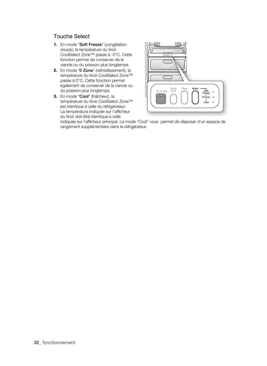 Samsung RSH1FTSW1/XEF, RSH1FTRS1/BWT, RSH1FTMH1/XEF, RSH1DTMH1/XEF manual Touche Select, En mode 0 Zone refroidissement, la 