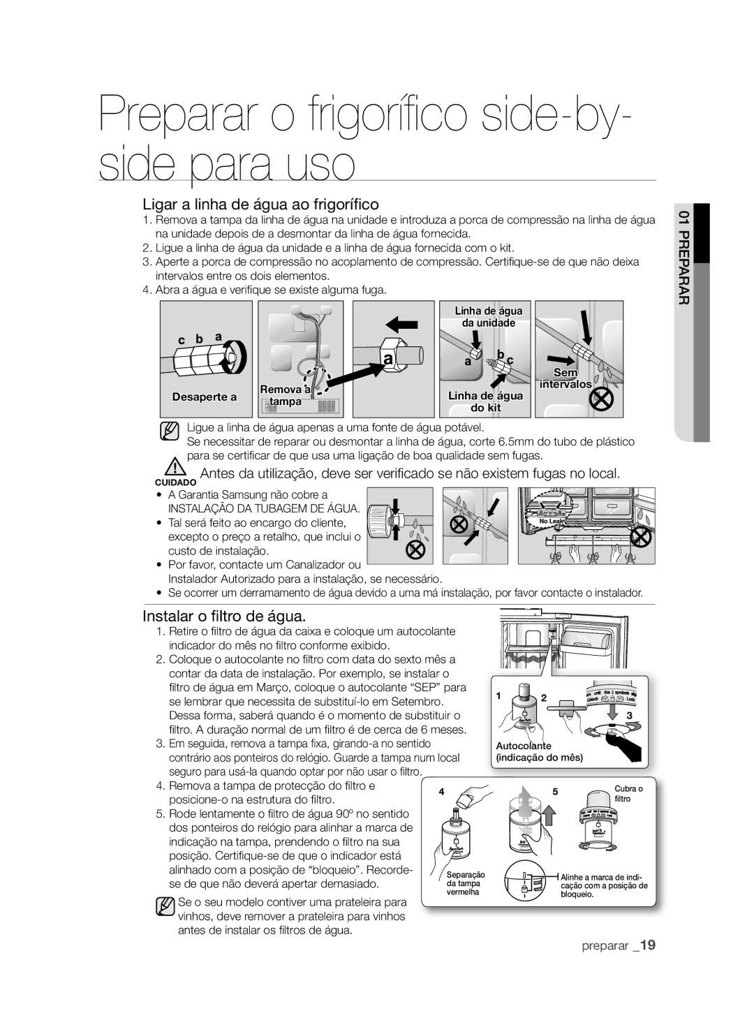 Samsung RSH1DBIS1/XES manual Ligar a linha de água ao frigorífico, Instalar o filtro de água, Garantia Samsung não cobre a 