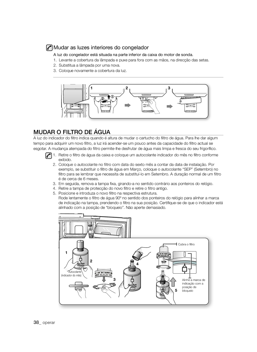 Samsung RSH1DTMH1/XES, RSH1UBRS1/XES, RSH1FTPE1/XEP manual Mudar O Filtro DE Água, Mudar as luzes interiores do congelador 