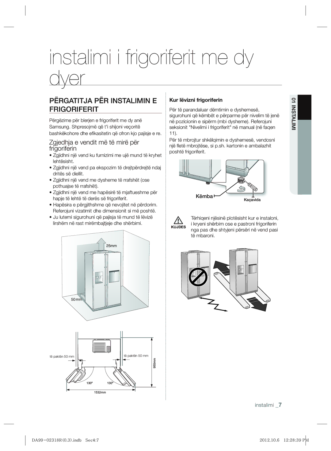 Samsung RSH5PTTS1/EUR, RSH5PTPN1/EUR manual Instalimi i frigoriferit me dy dyer, Përgatitja PËR Instalimin E Frigoriferit 