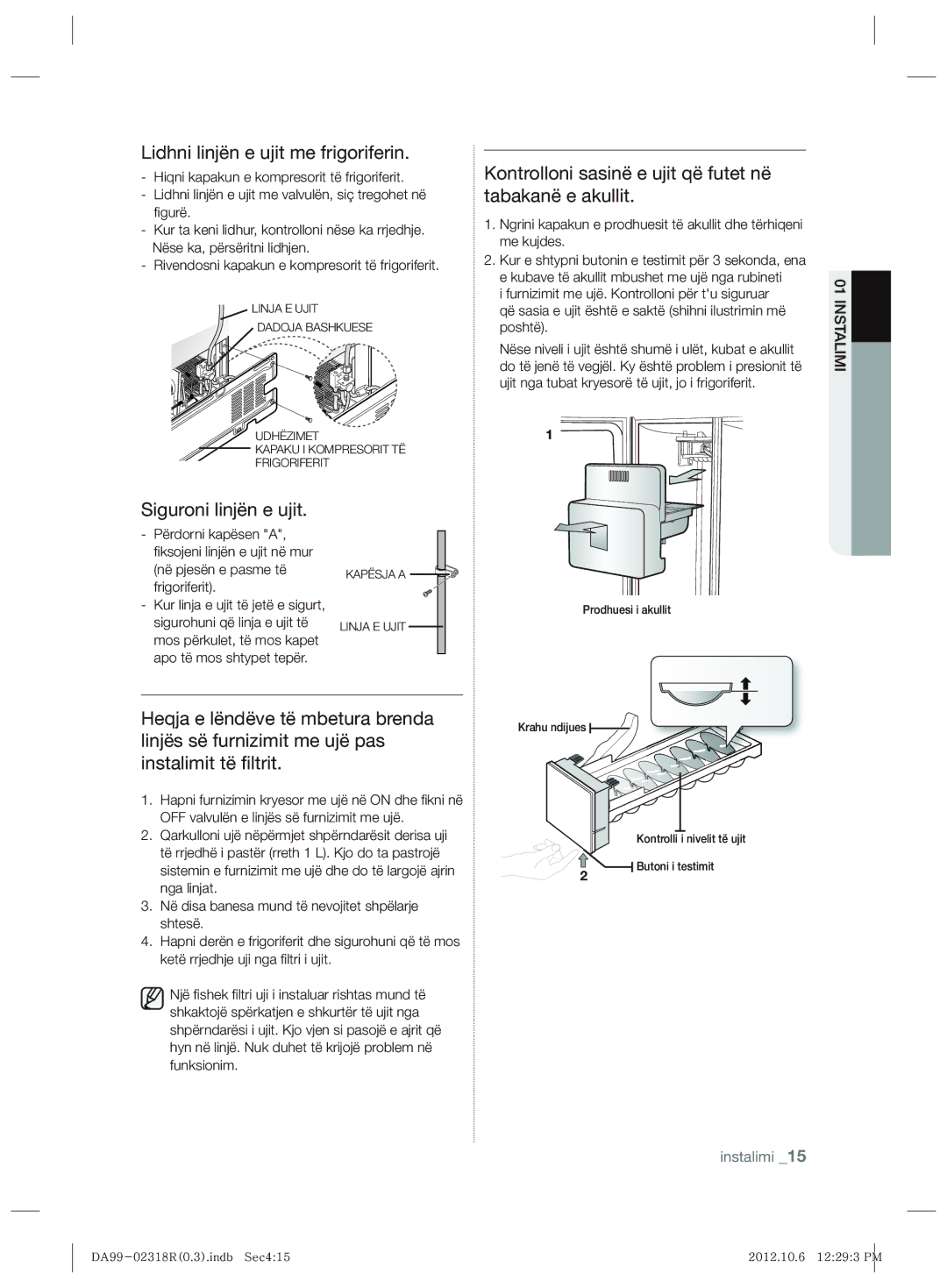 Samsung RSH5PTTS1/EUR manual Lidhni linjën e ujit me frigoriferin, Kontrolloni sasinë e ujit që futet në tabakanë e akullit 