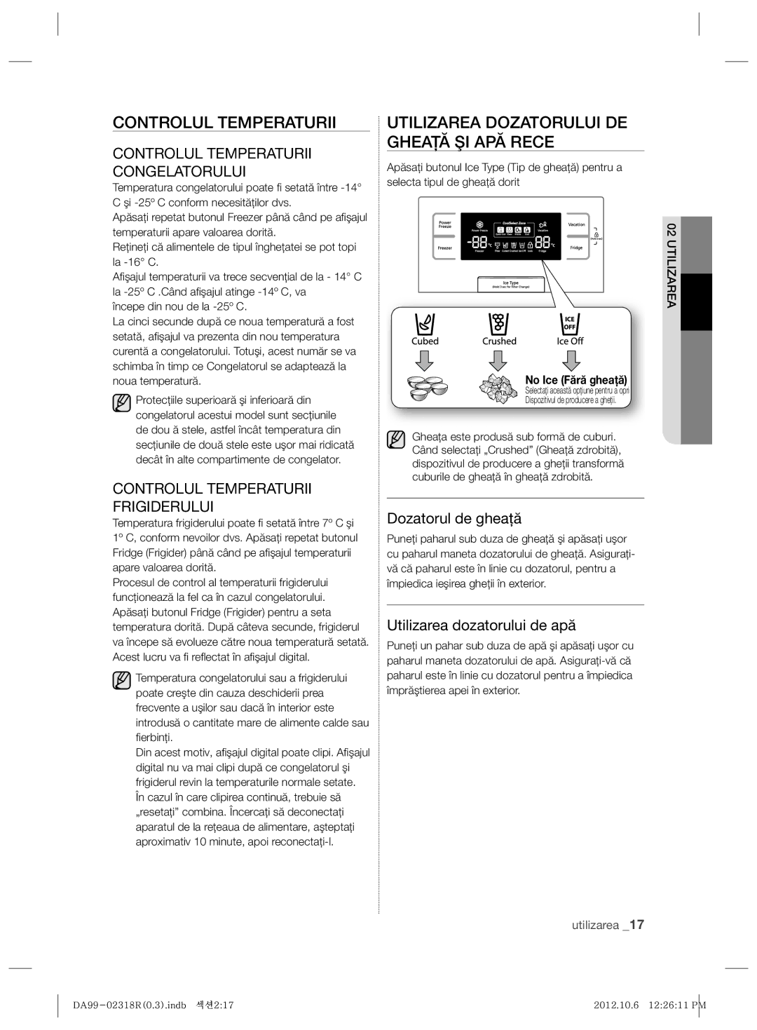 Samsung RSH5PTTS1/EUR, RSH5PTPN1/EUR manual Controlul Temperaturii, Utilizarea Dozatorului DE Gheaţă ŞI APĂ Rece 