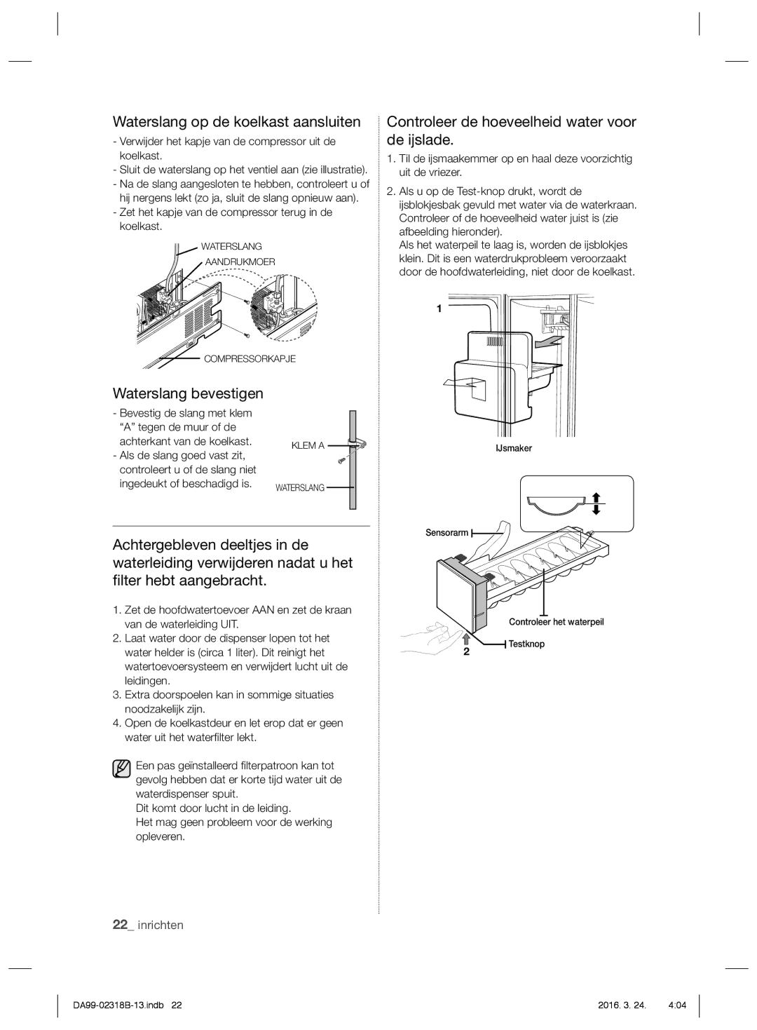 Samsung RSH5PTRS1/XEF, RSH5ZEPN1/XEF Waterslang op de koelkast aansluiten, Controleer de hoeveelheid water voor de ijslade 