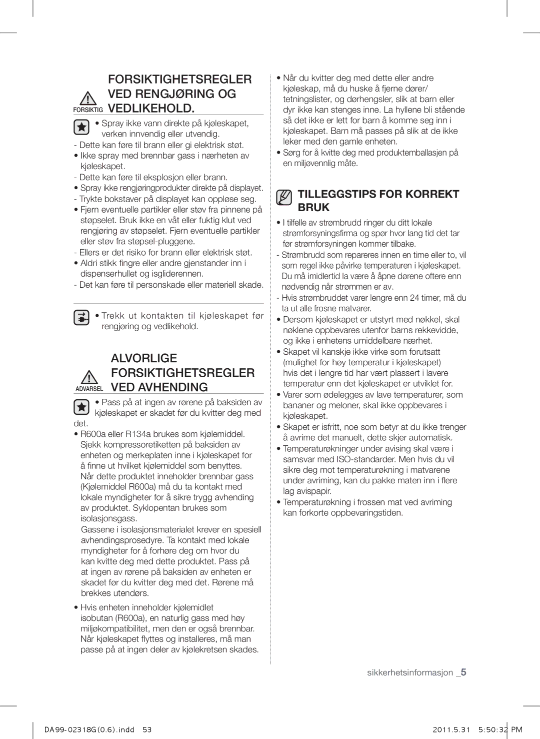 Samsung RSH5UTPN1/XEE manual Forsiktighetsregler VED Rengjøring OG Forsiktig Vedlikehold, Tilleggstips for Korrekt Bruk 