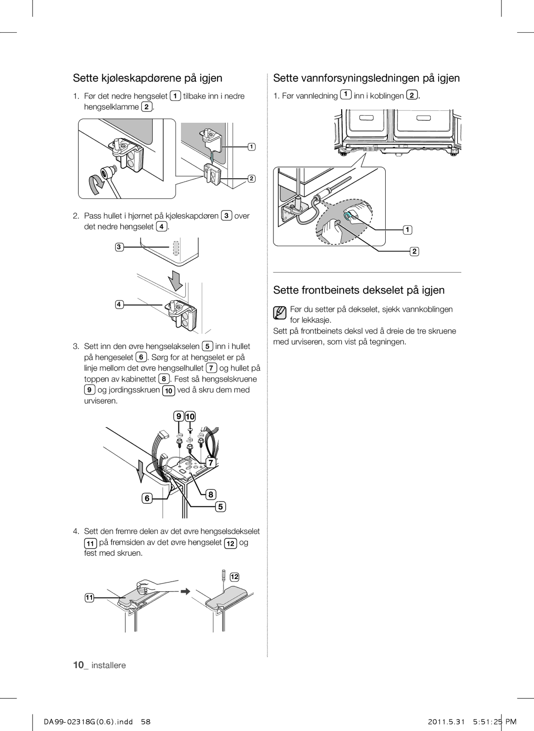 Samsung RSH5UTPN1/XEE manual Sette kjøleskapdørene på igjen, Sette frontbeinets dekselet på igjen 