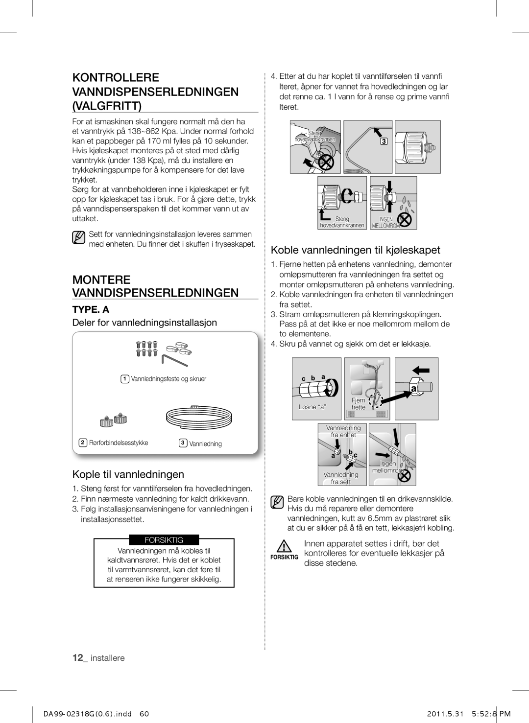 Samsung RSH5UTPN1/XEE manual Kontrollere Vanndispenserledningen Valgfritt, Montere Vanndispenserledningen 