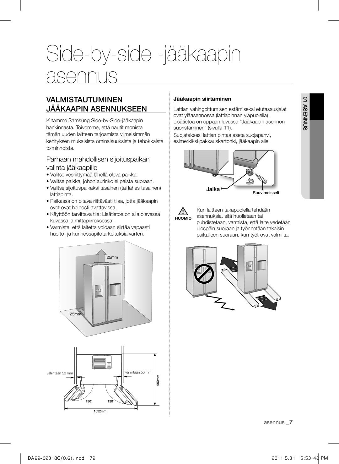 Samsung RSH5UTPN1/XEE manual Side-by-side -jääkaapin asennus, Valmistautuminen Jääkaapin Asennukseen, Jääkaapin siirtäminen 