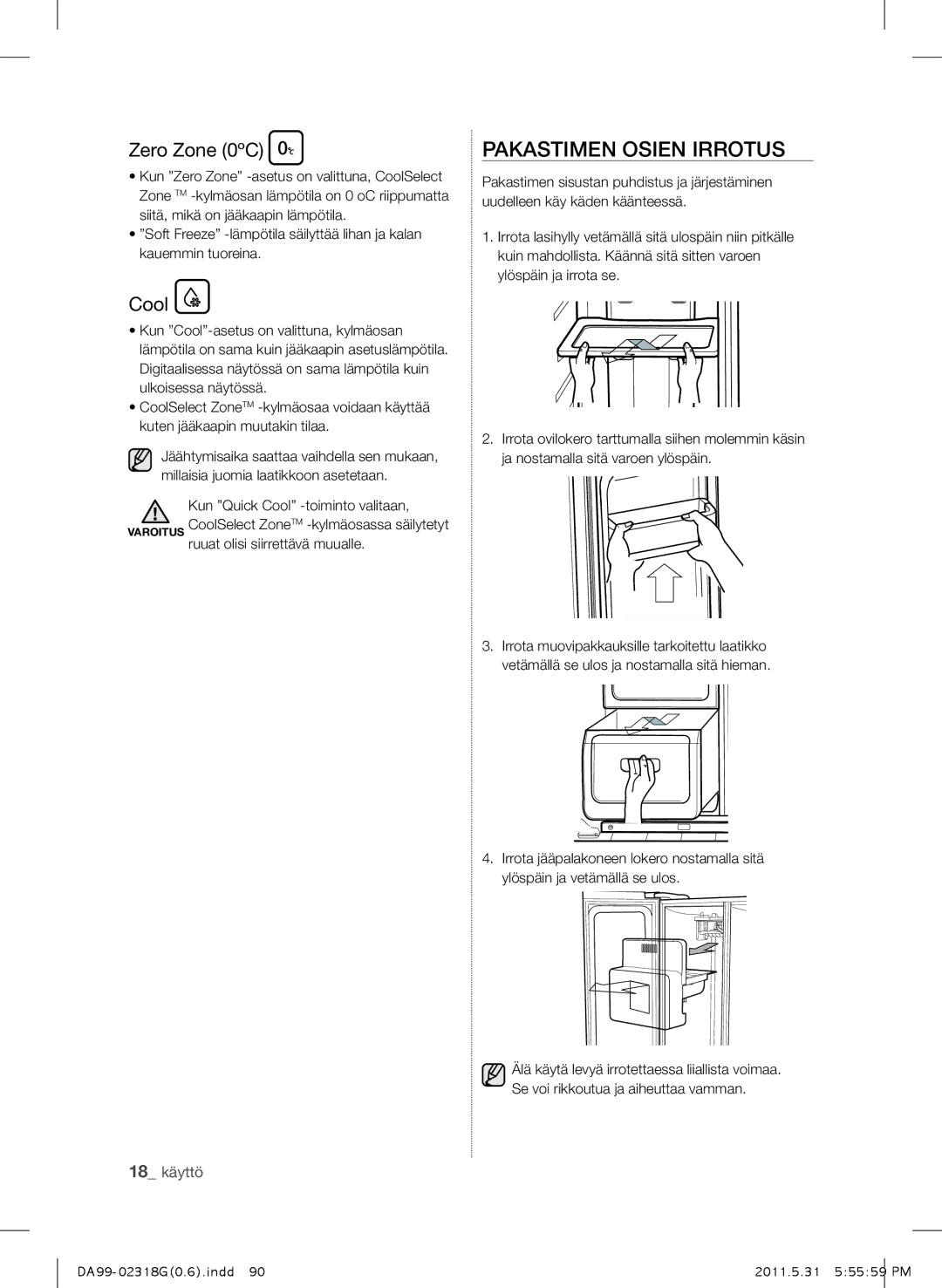 Samsung RSH5UTPN1/XEE manual Pakastimen Osien Irrotus, Ruuat olisi siirrettävä muualle 