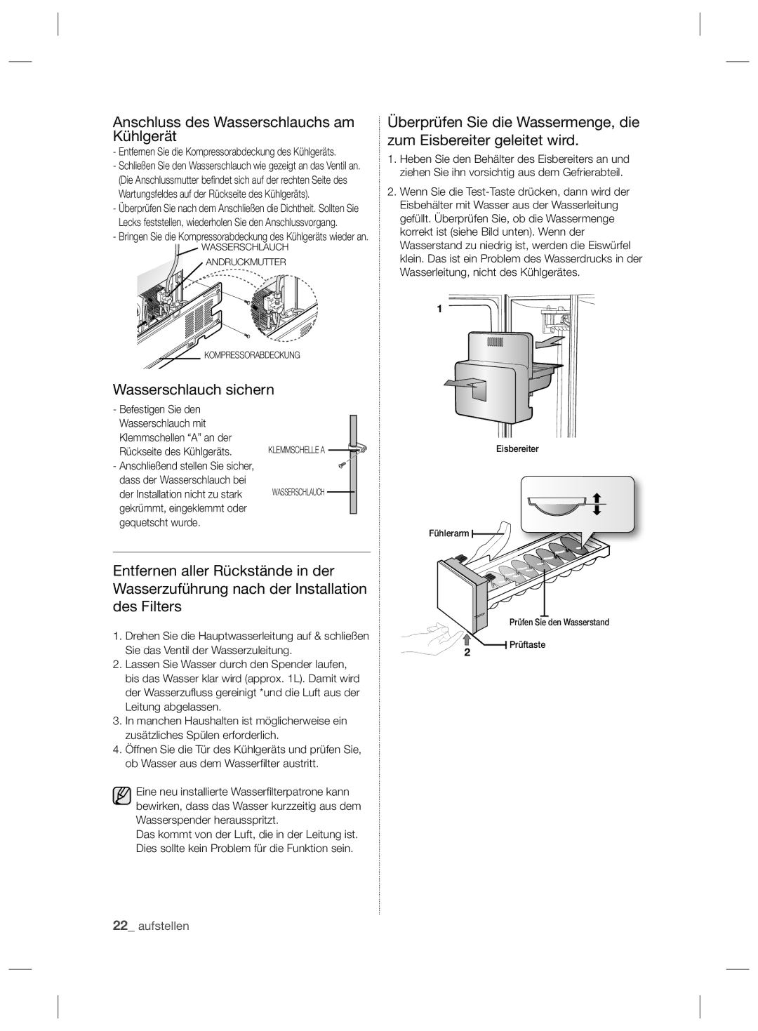 Samsung RSH5PUPN1/XEG, RSH5ZEPN1/XEG, RSH5TERS1/XES, RSH5TEPN1/XEG, RSH5PTTS1/XEF Anschluss des Wasserschlauchs am Kühlgerät 