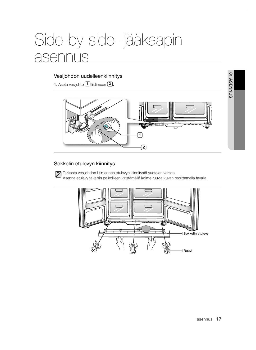 Samsung RSH7UNRS1/XEE manual Vesijohdon uudelleenkiinnitys, Sokkelin etulevyn kiinnitys, Aseta vesijohto 1 liittimeen 