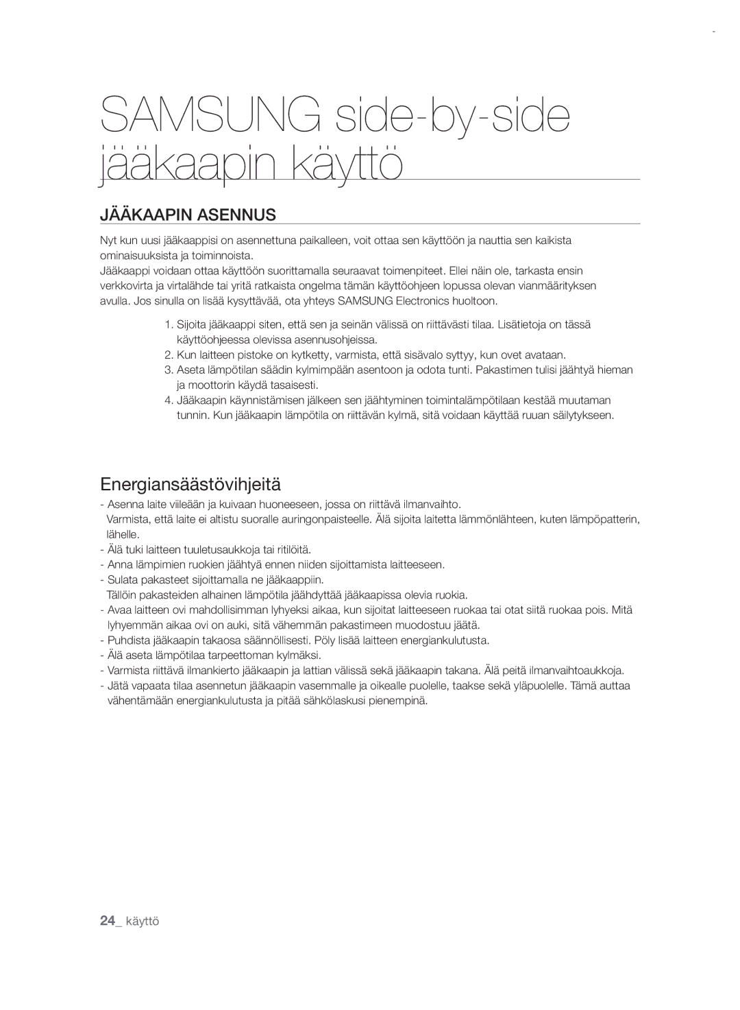 Samsung RSH7PNRS1/XEE, RSH7UNRS1/XEE manual Samsung side-by-side jääkaapin käyttö, Jääkaapin Asennus 